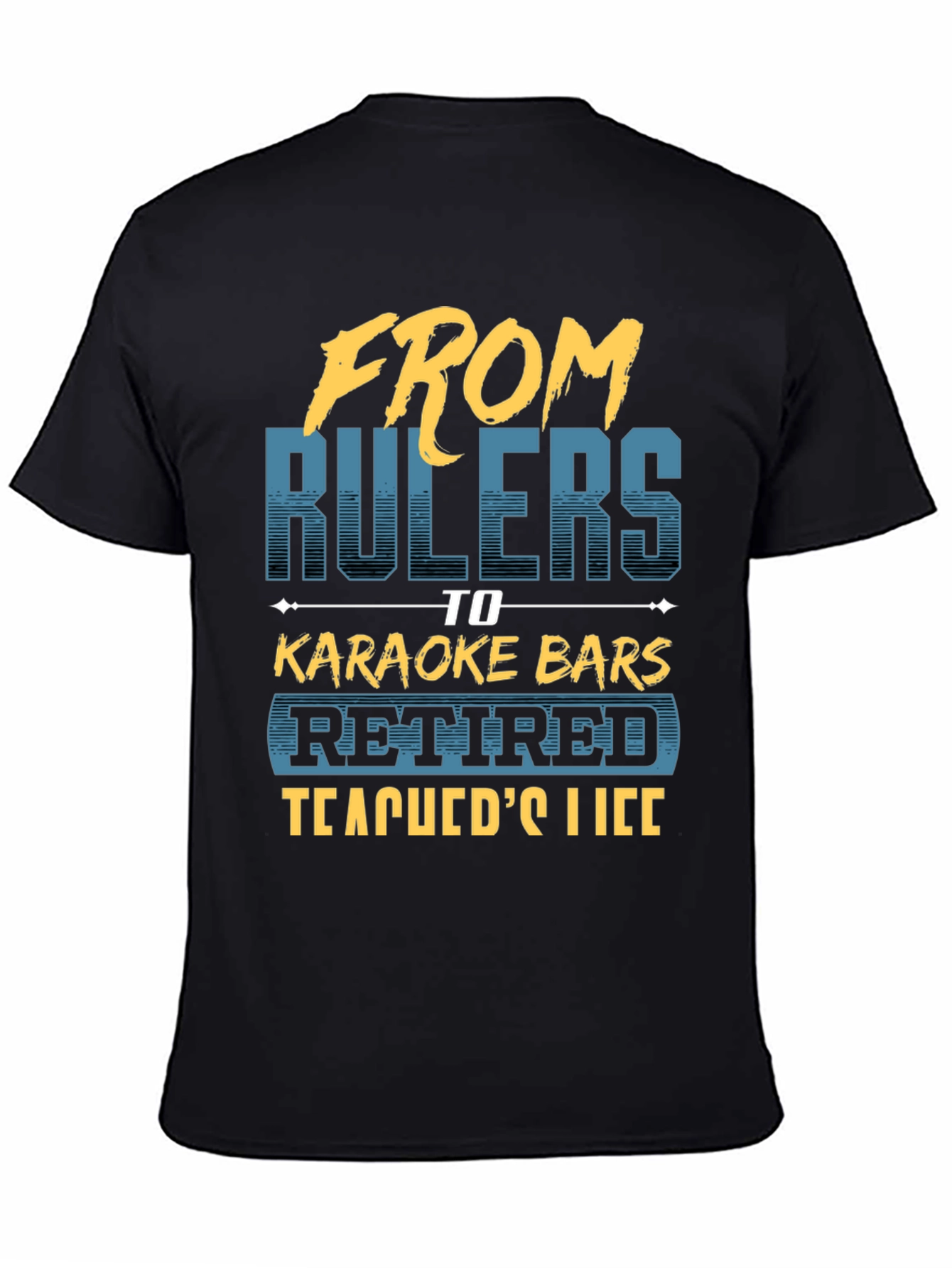 Black Retired Teacher T-Shirt - From Rulers to Karaoke view 4