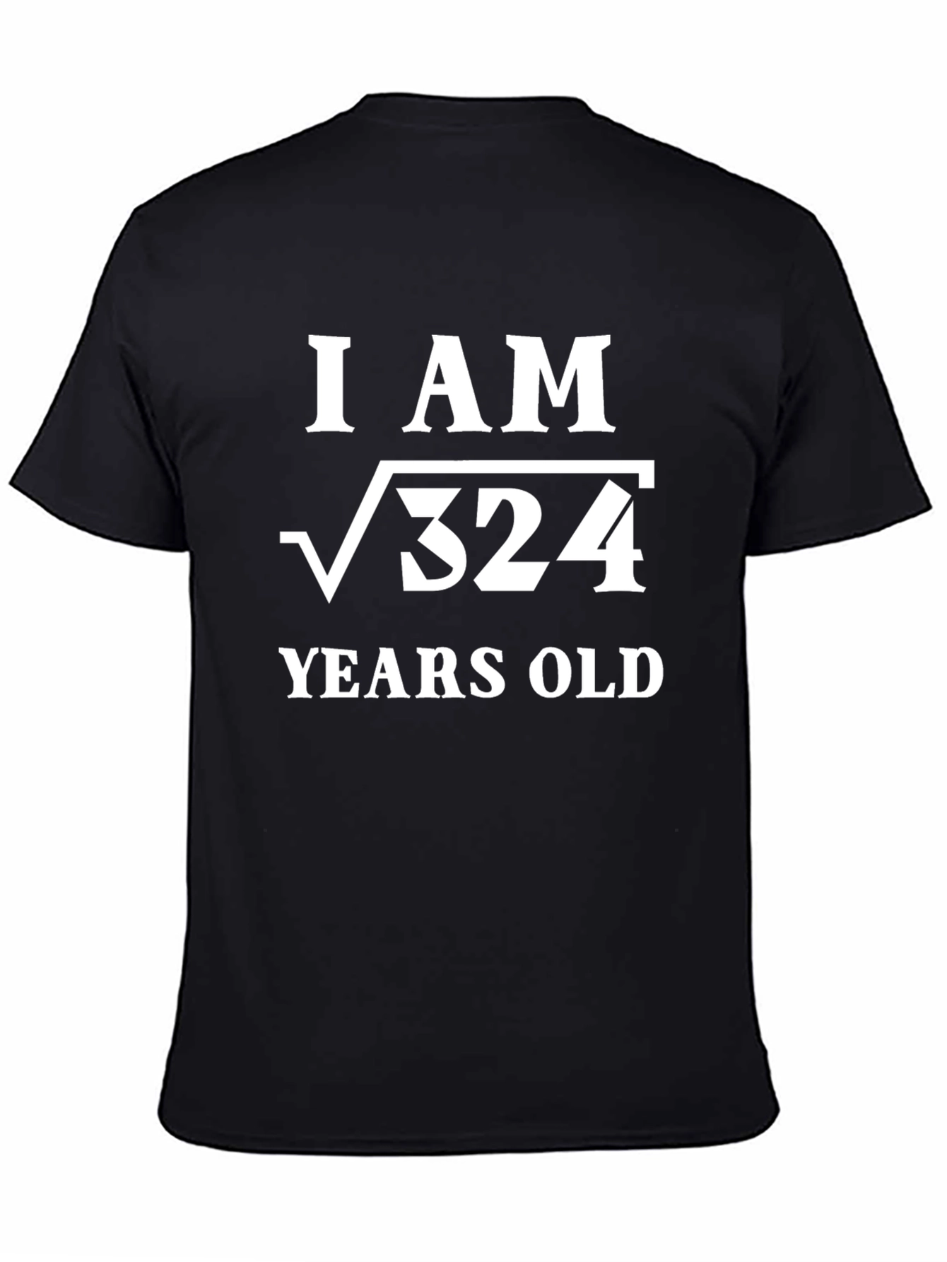 Black I AM √324 Years Old T-Shirt - Funny Math Birthday Tee view 4