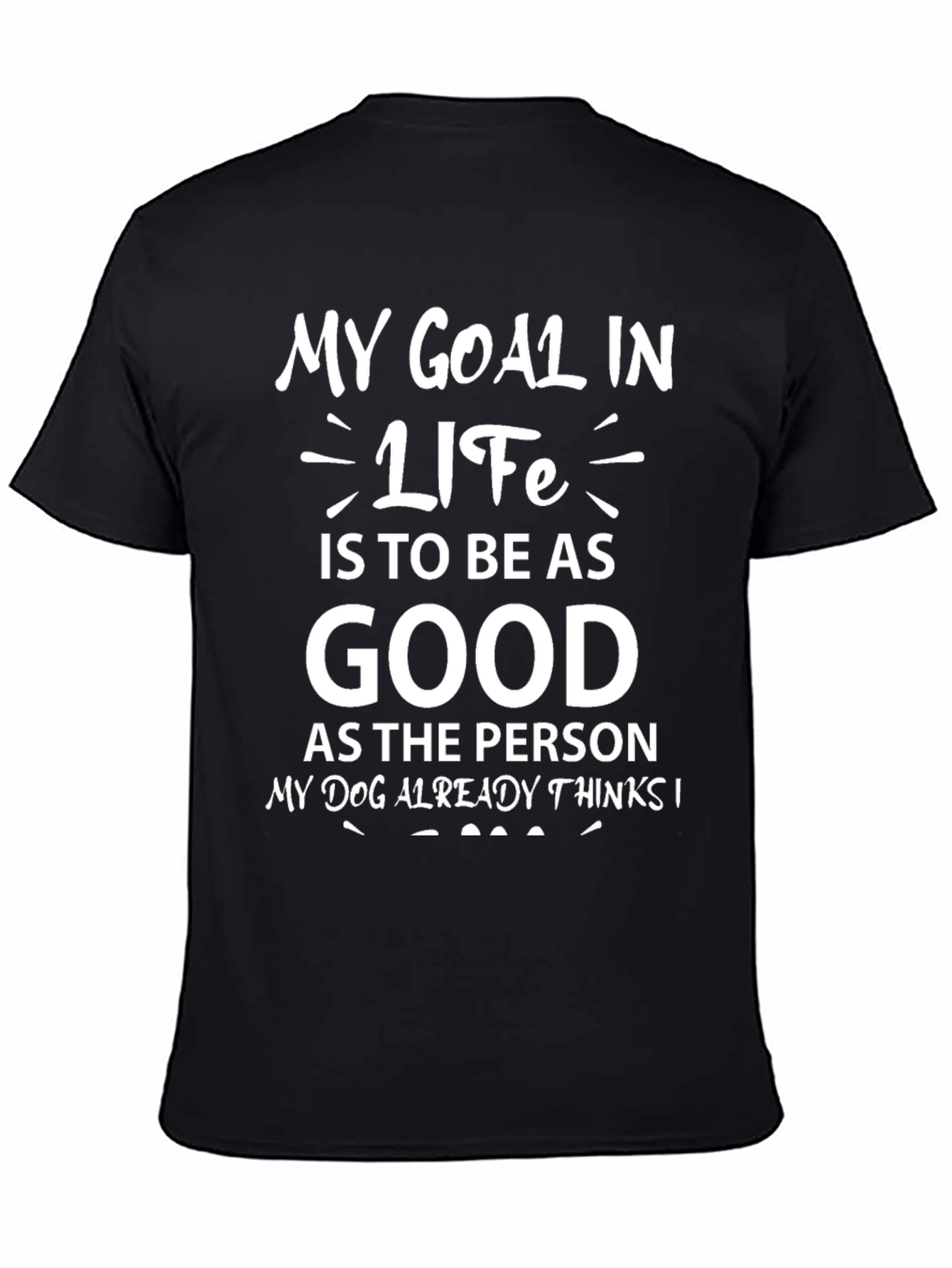 Black Dog Lover T-Shirt: My Goal Is To Be As Good view 4