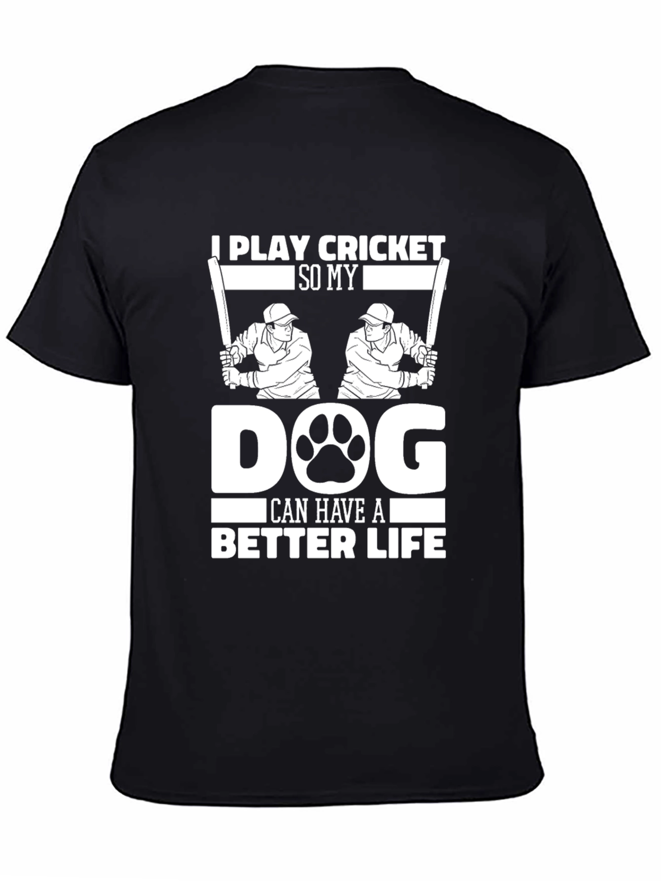 Black Cricket & Dog Lover T-Shirt - Better Life view 4
