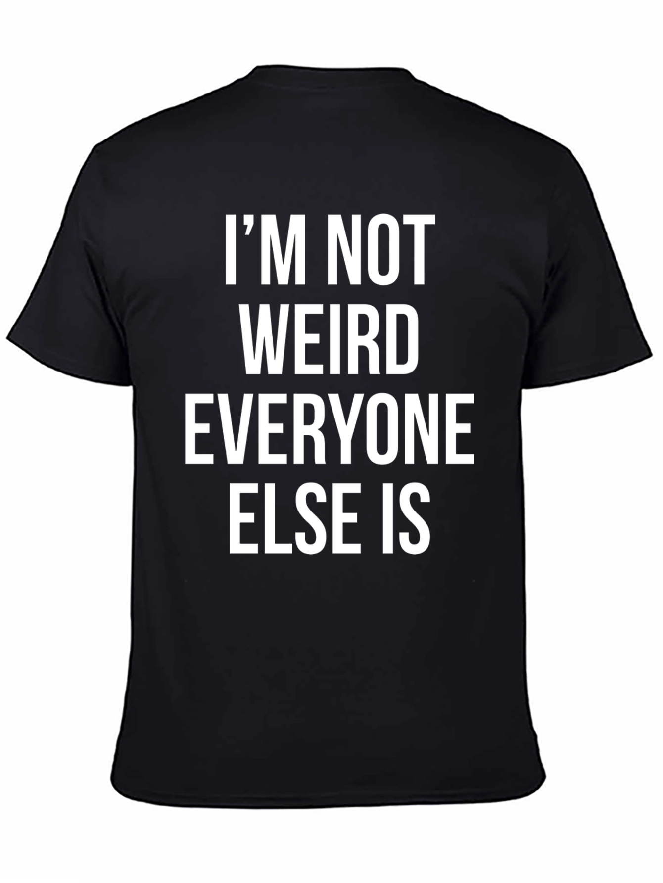 Black Funny 'I'm Not Weird' Graphic Print Black T-Shirt view 4