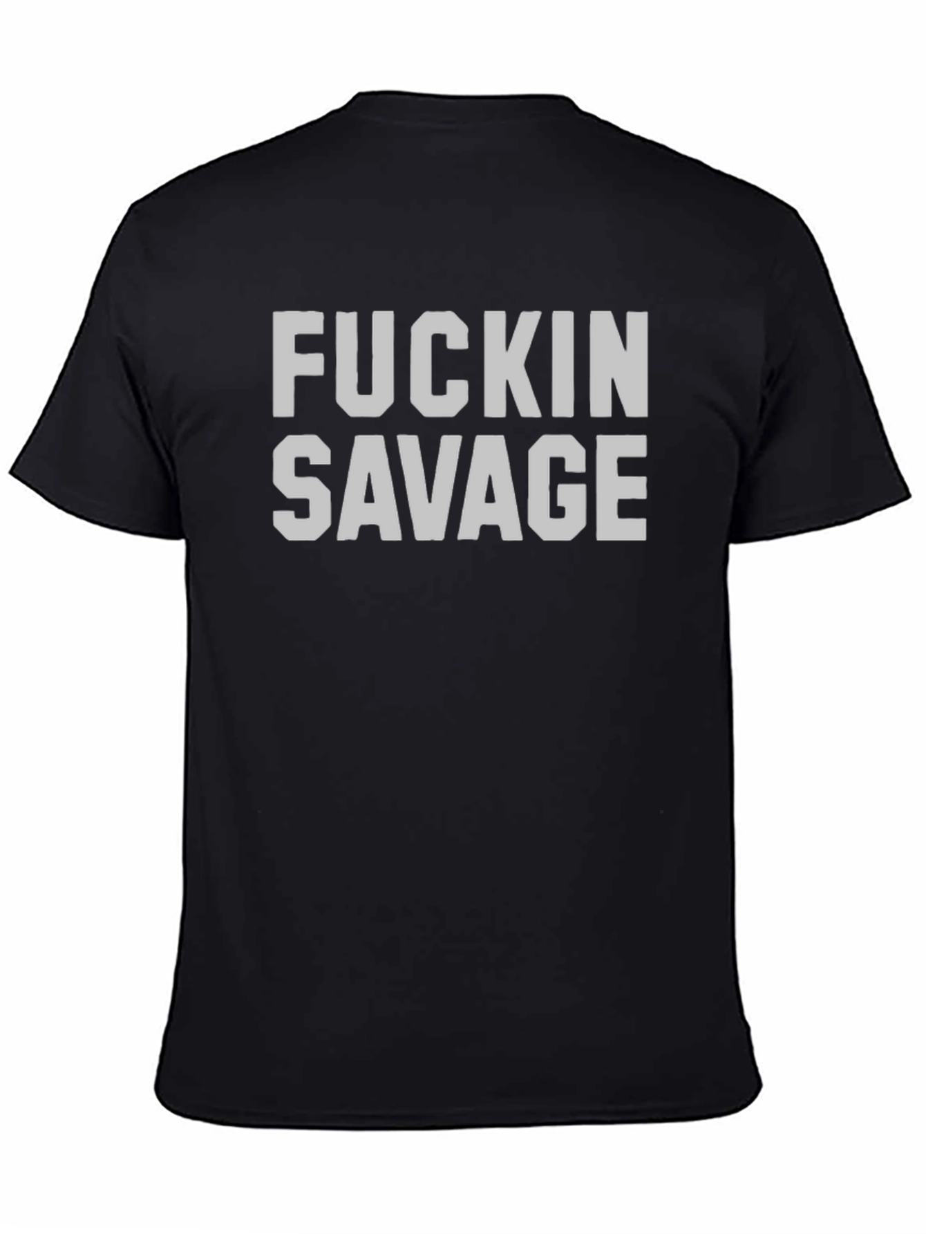 Black F*ckin Savage Graphic T-Shirt - Bold & Edgy view 4