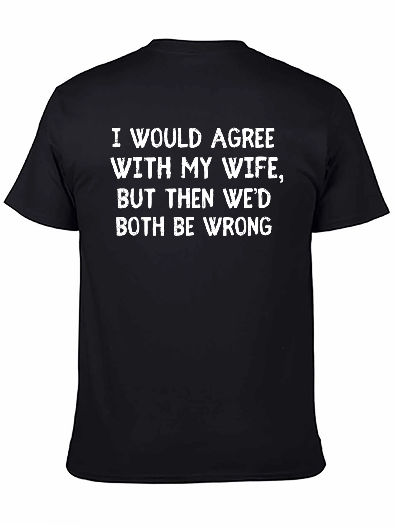 Black Funny Wife T-Shirt - I Would Agree view 4