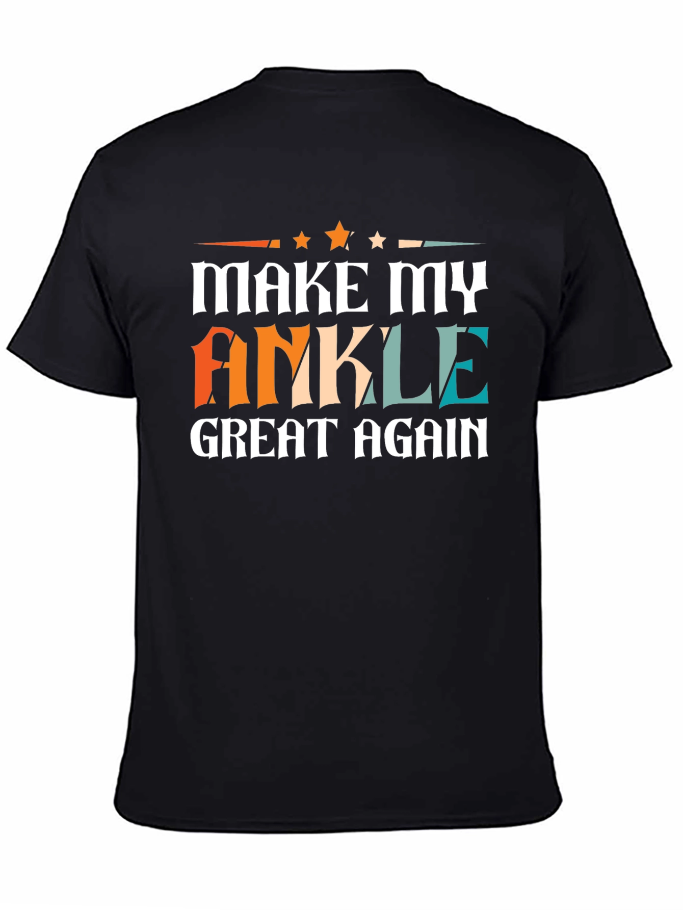 Black Make My Ankle Great Again T-Shirt view 4