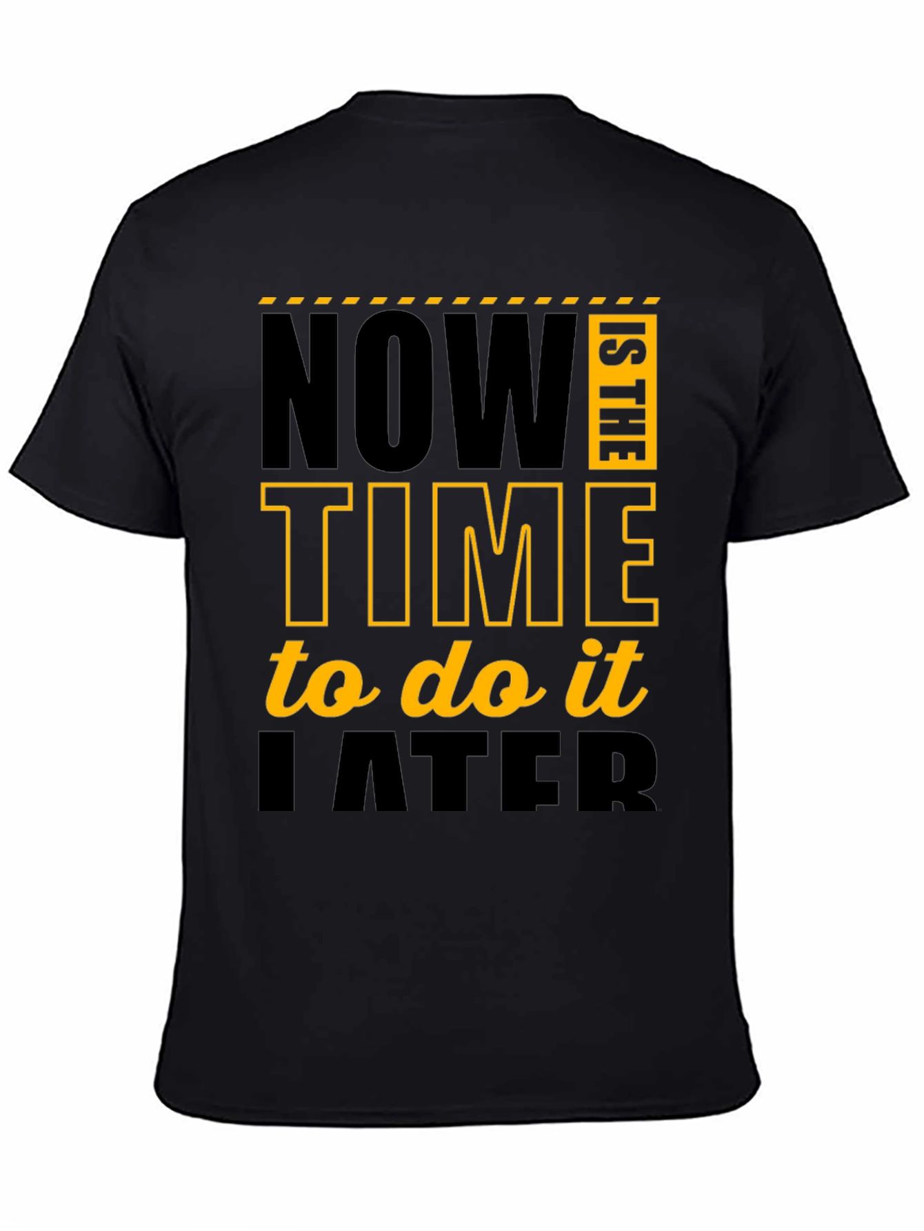 Black Funny Procrastination T-Shirt - Now Is The Time To Do It Later view 4