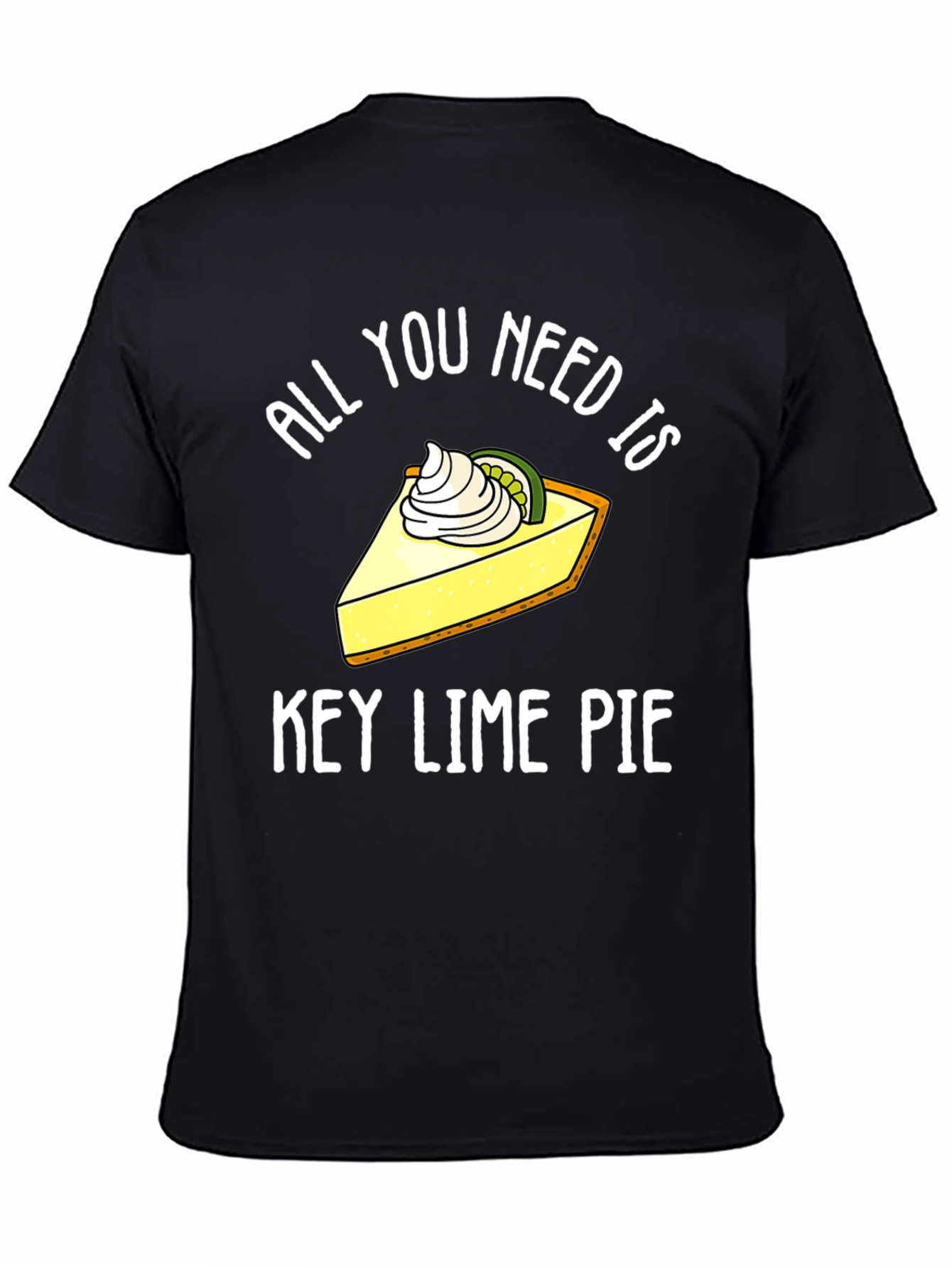 Black All You Need Is Key Lime Pie Funny T-Shirt view 4