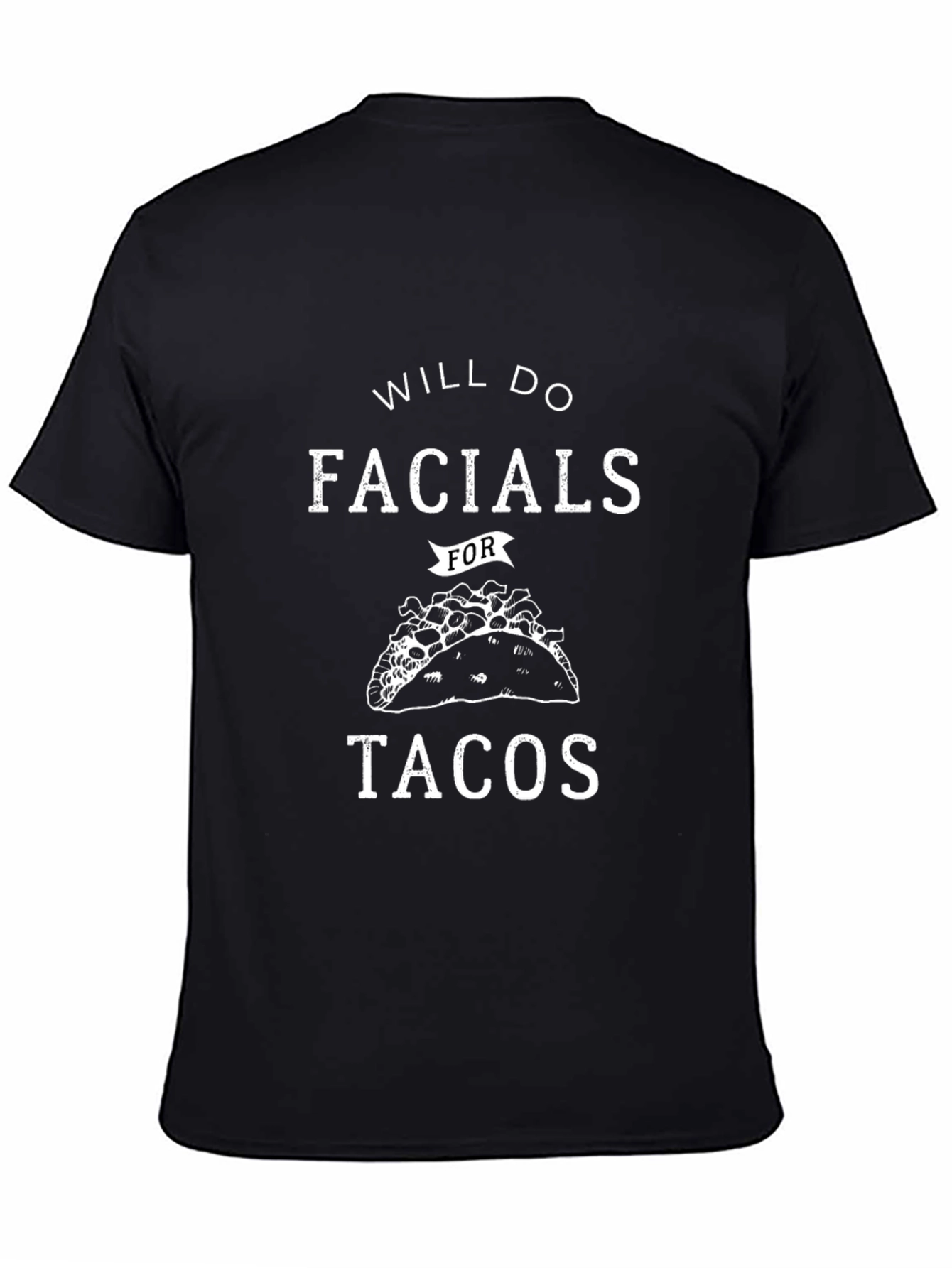 Black Will Do Facials For Tacos Graphic Tee view 4