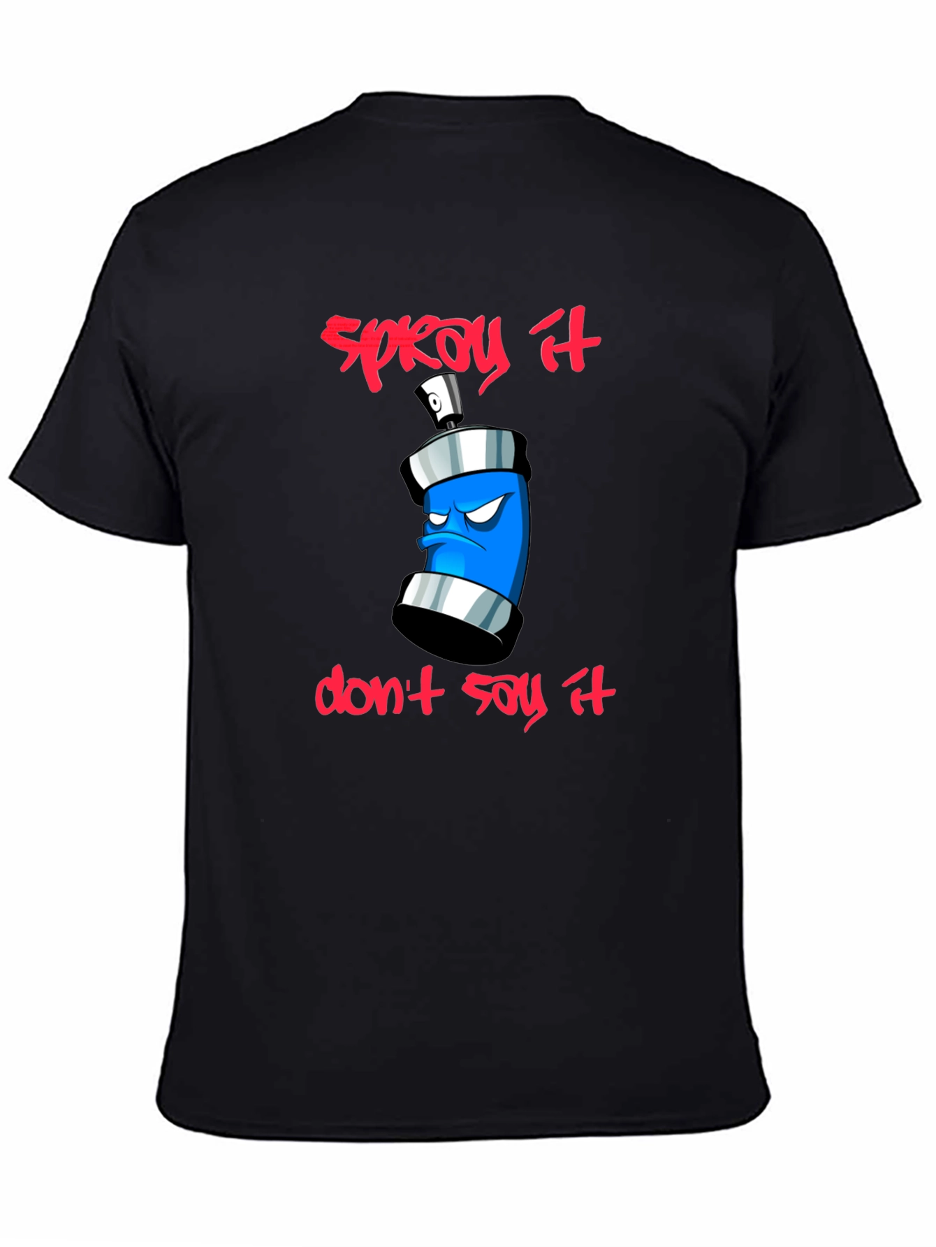Black Spray It, Don't Say It - Graphic T-Shirt view 4