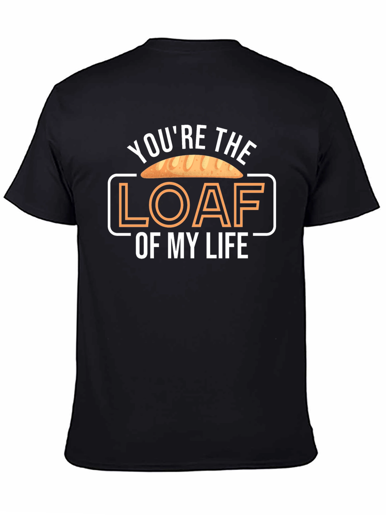 Black You're the Loaf of My Life T-Shirt view 4