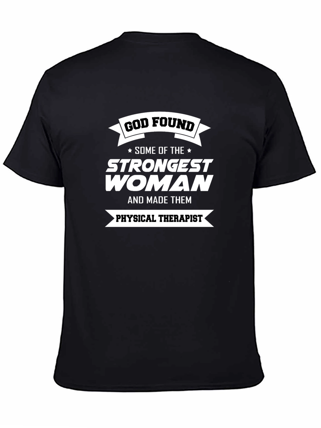 Black God Found Strongest Women Physical Therapist Black T-Shirt view 4