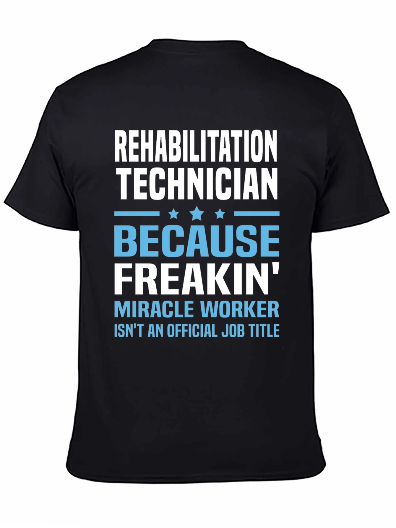 Black Rehabilitation Technician T-Shirt - Miracle Worker view 4