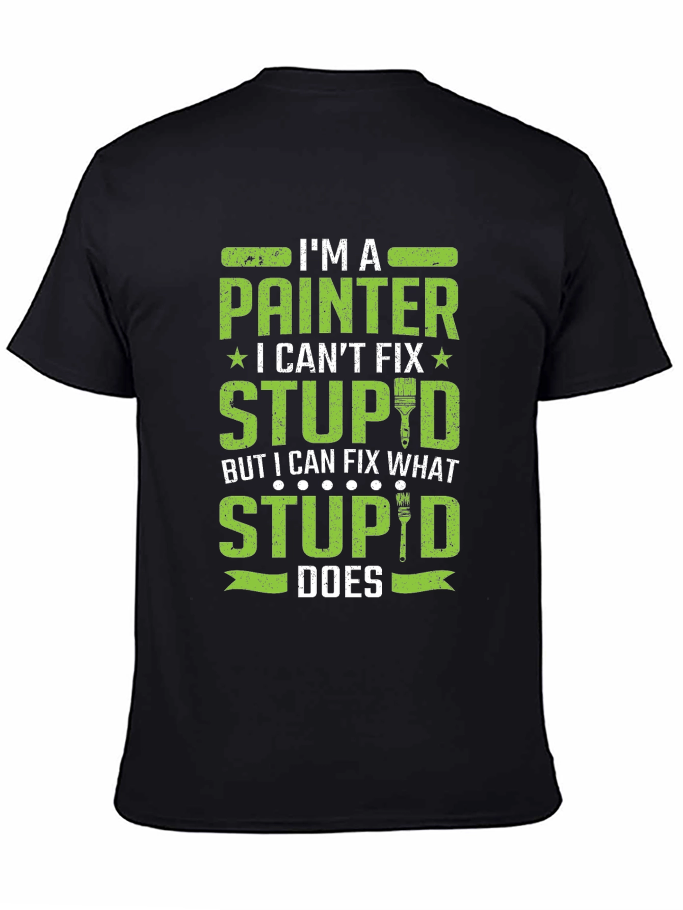 I'm a Painter T-Shirt Funny Sarcastic Graphic Tee - 4