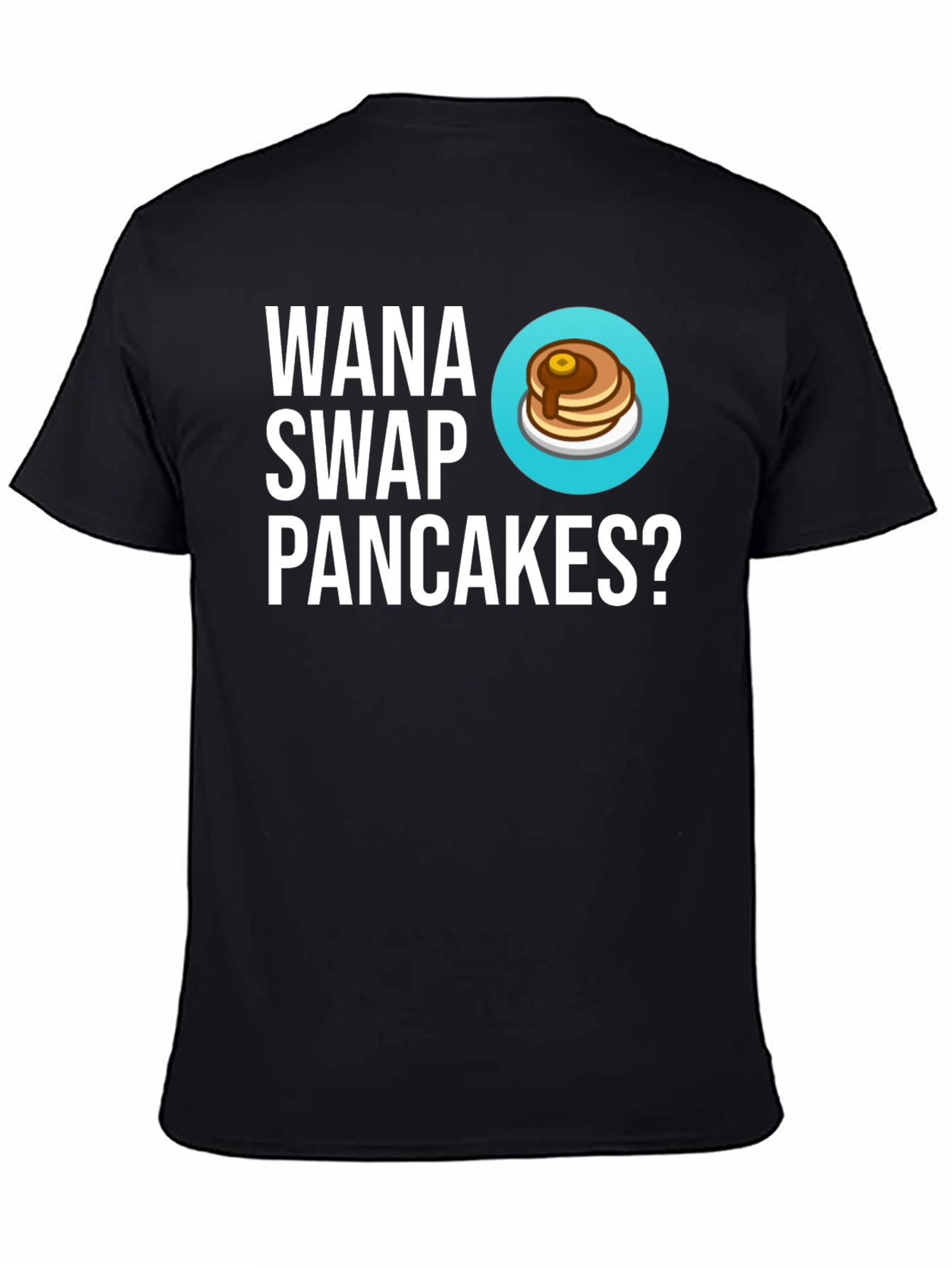 Black Wanna Swap Pancakes? Graphic Tee - Unique Gift! view 4