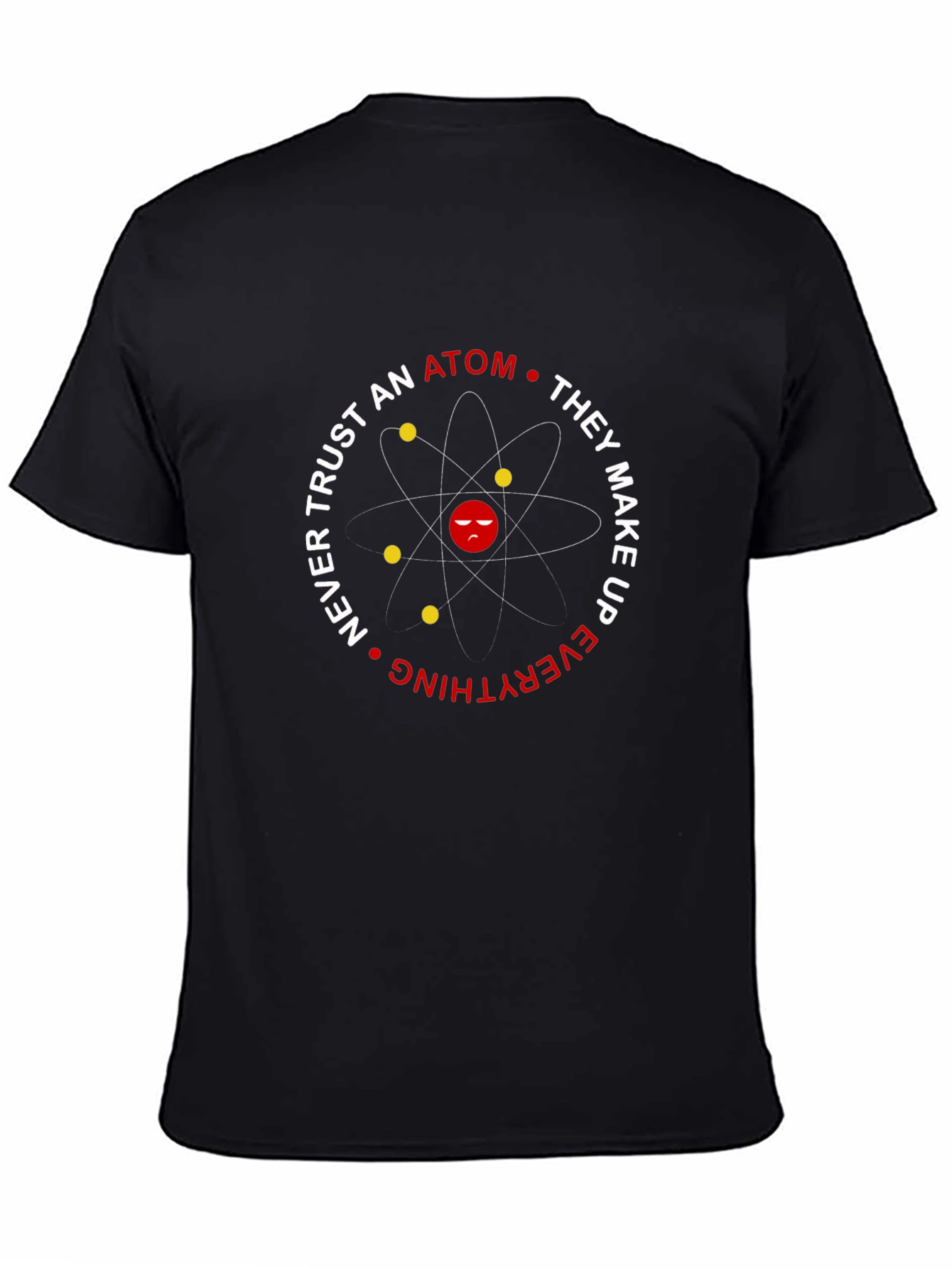Black Never Trust an Atom T-Shirt - Science Humor Tee view 4