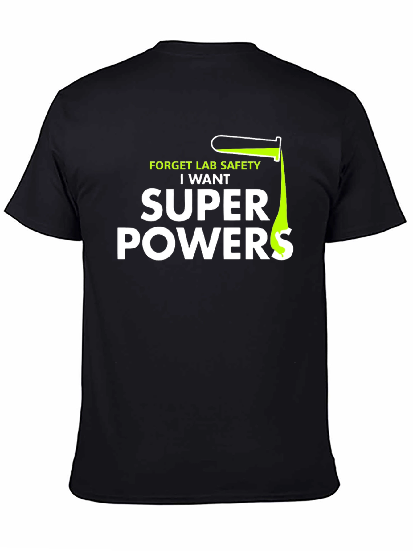 Black Forget Lab Safety I Want Super Powers T-Shirt view 4