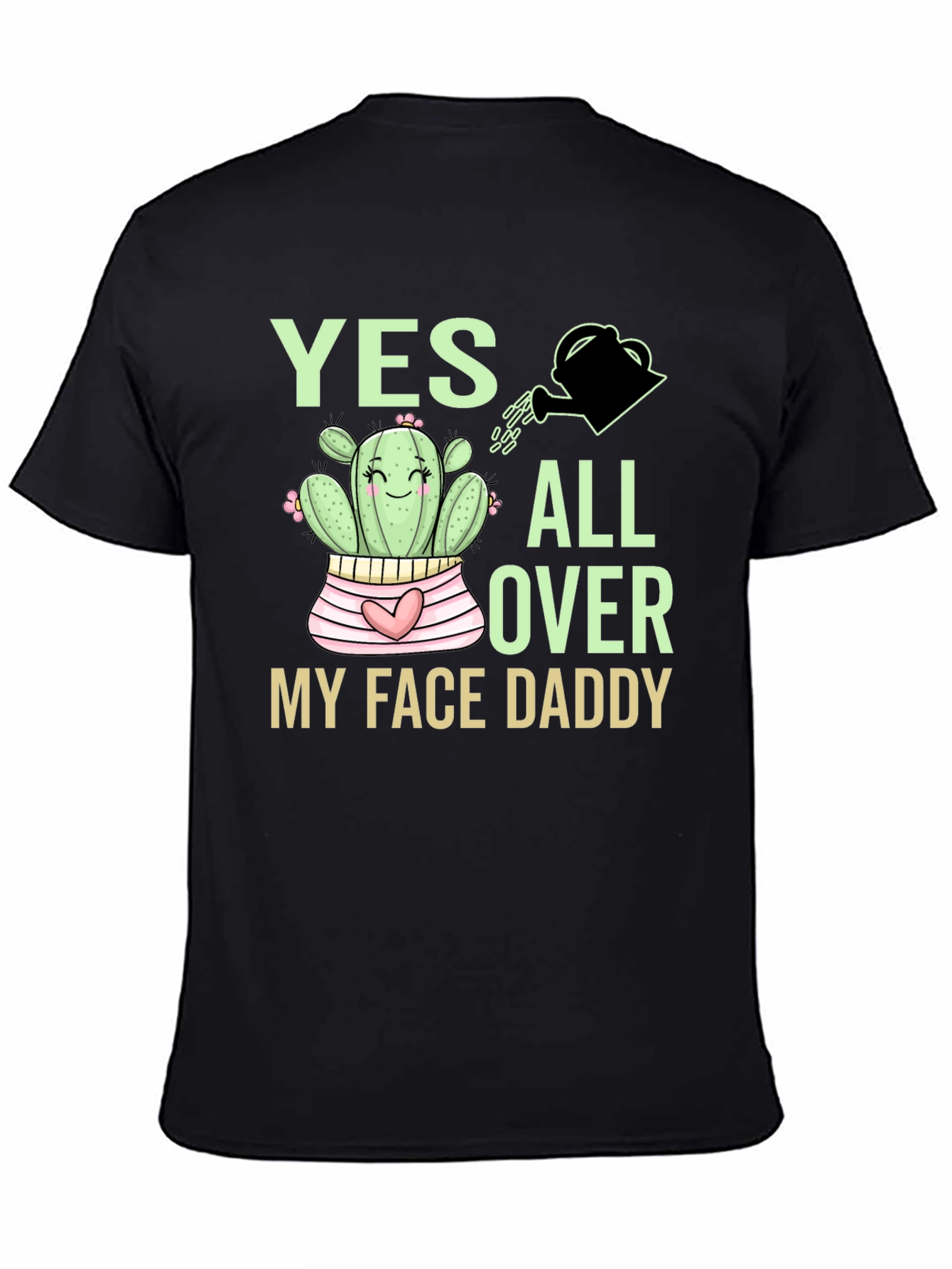 Black Yes All Over My Face Daddy Cactus T-Shirt view 4