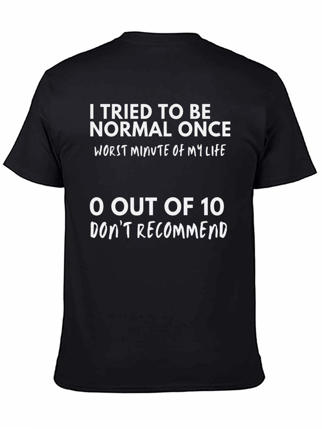 Black Funny Graphic Tee: I Tried to be Normal Once T-Shirt view 4
