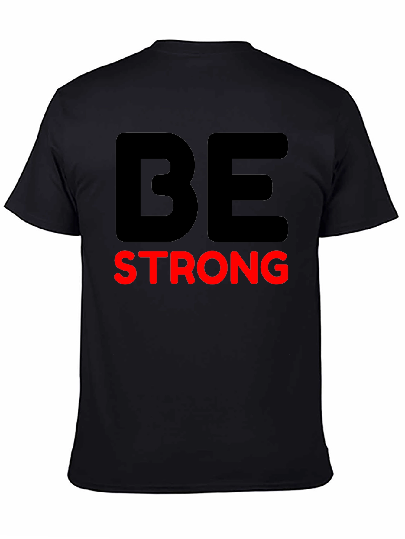 Black Be Strong Graphic Tee - Motivational T-Shirt view 4