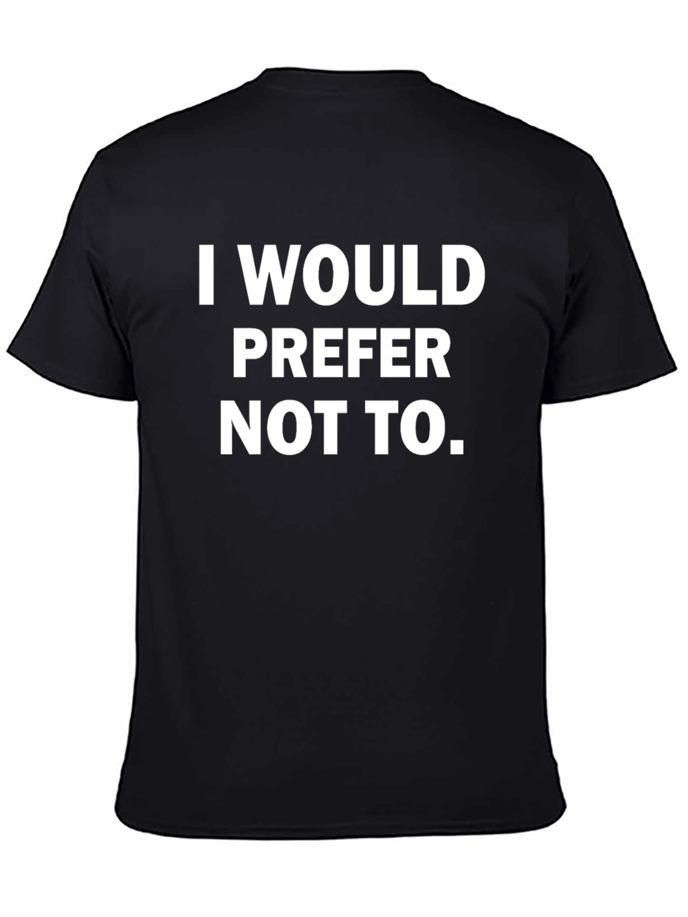 Black I Would Prefer Not To - Graphic Tee view 4