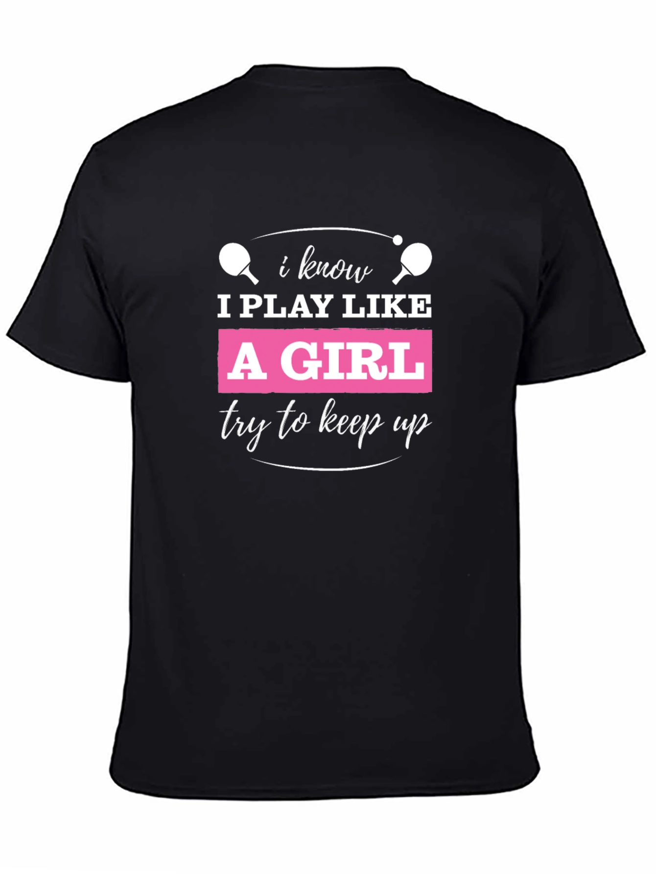 Black I Play Like A Girl T-Shirt view 4