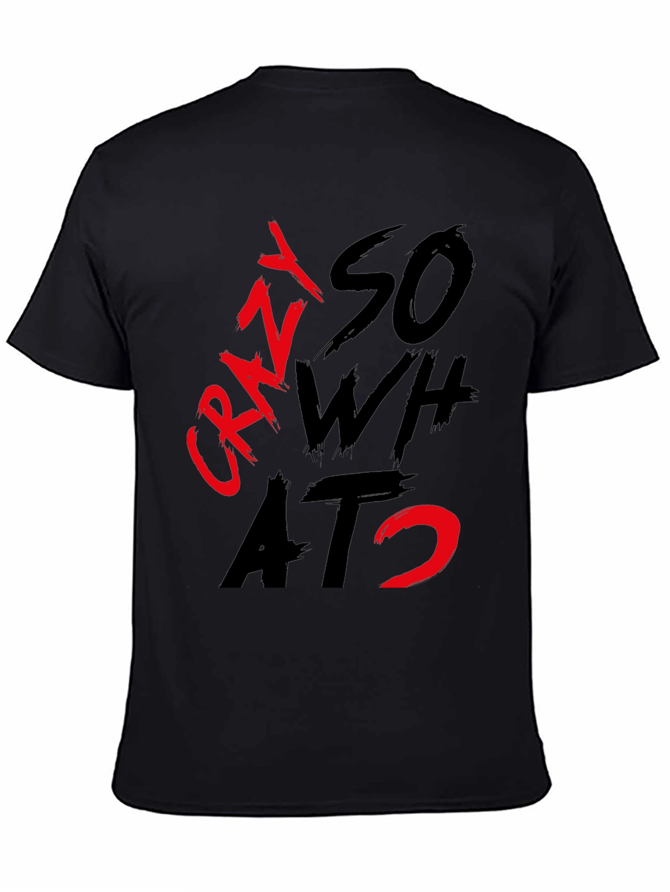 Black Crazy So What? Graphic T-Shirt view 4