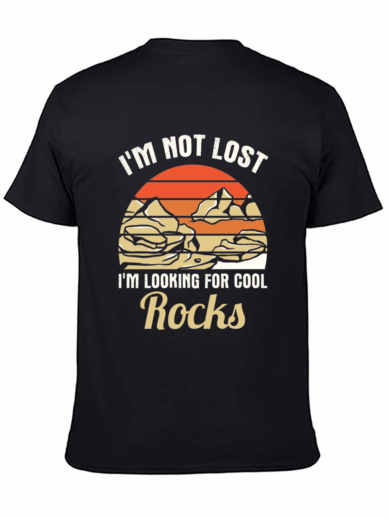 Black I'm Not Lost Looking for Cool Rocks T-Shirt view 4