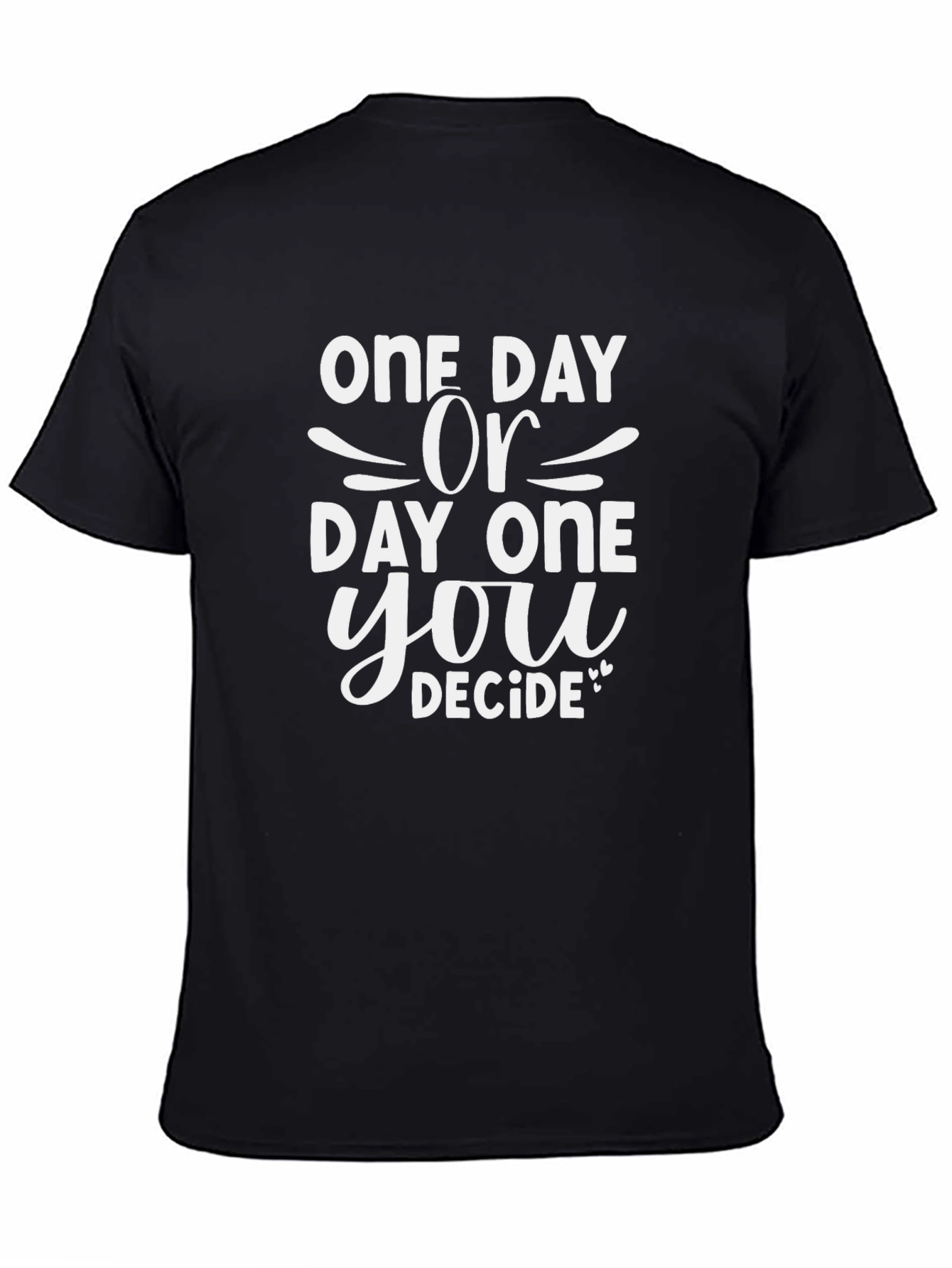 Black One Day or Day One Inspirational T-Shirt view 4