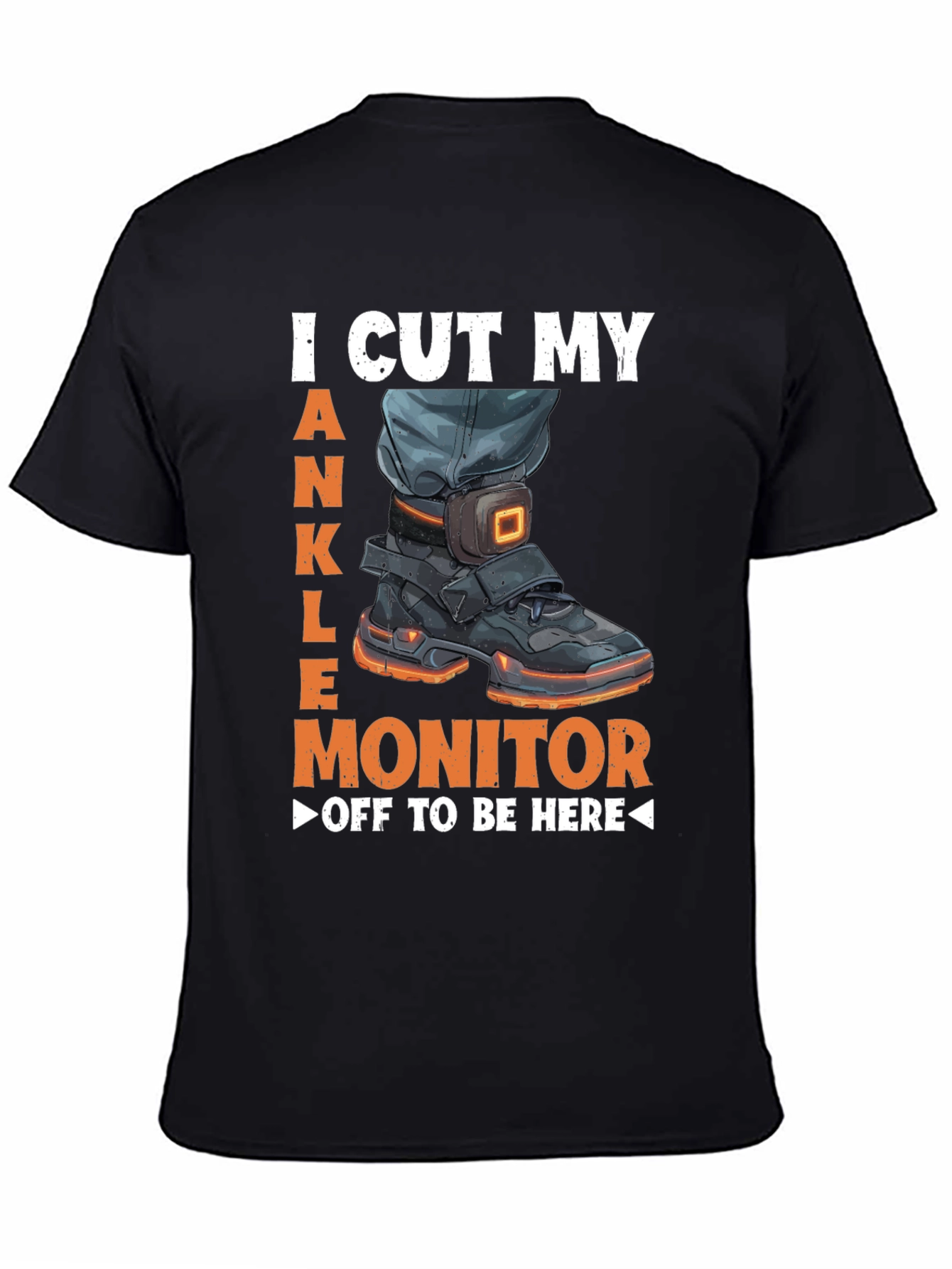 Black Ankle Monitor Cut Off T-Shirt Funny Humor Novelty Tee view 4