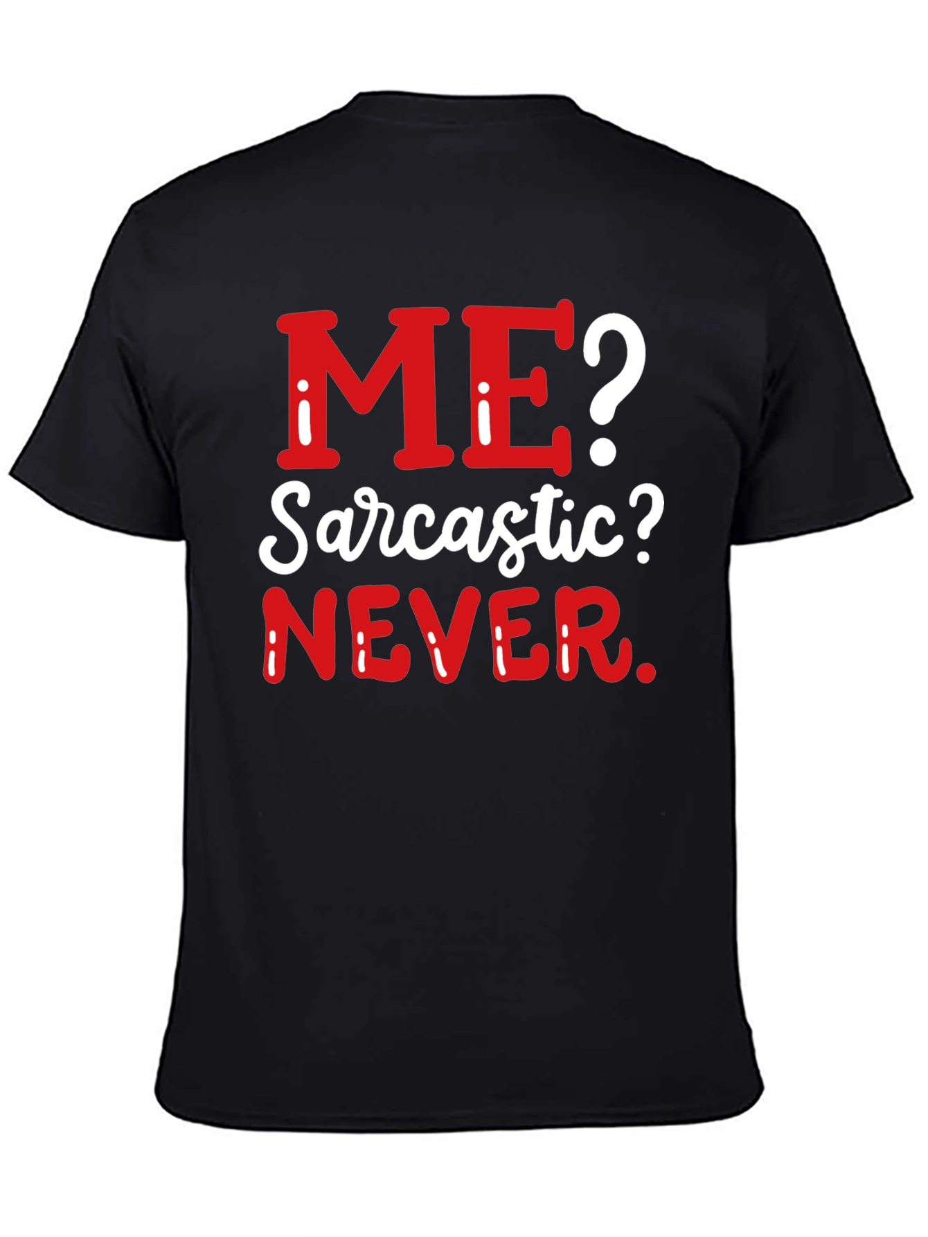 Black Sarcastic Never T-Shirt - Funny Graphic Tee view 4