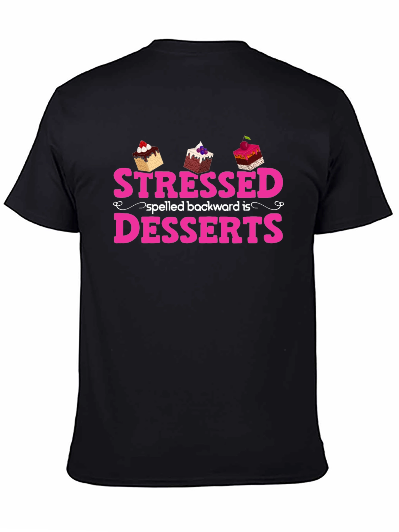 Black Stressed Spelled Backwards Is Desserts T-Shirt view 4