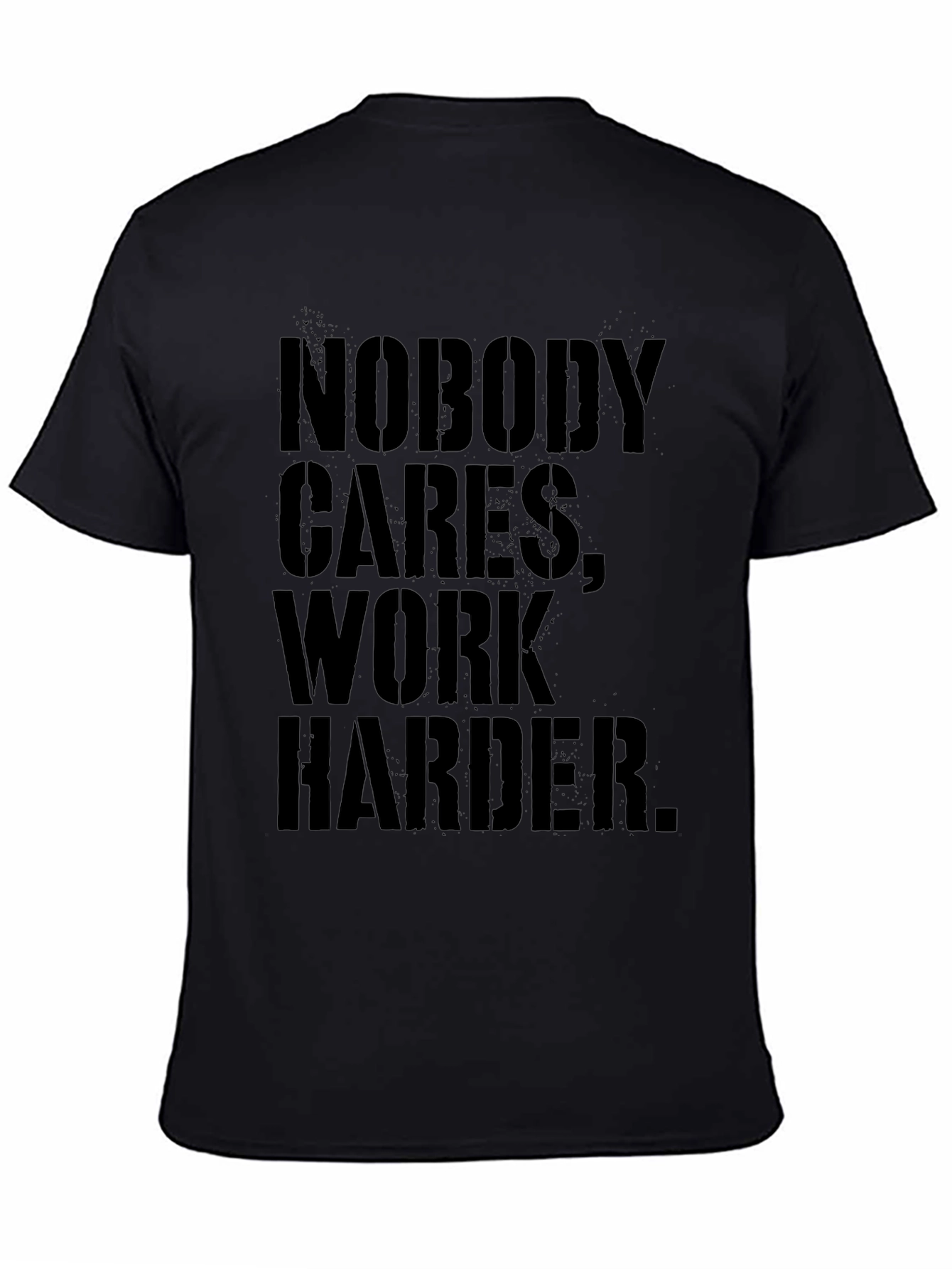 Black Motivational 'Nobody Cares, Work Harder' T-Shirt view 4
