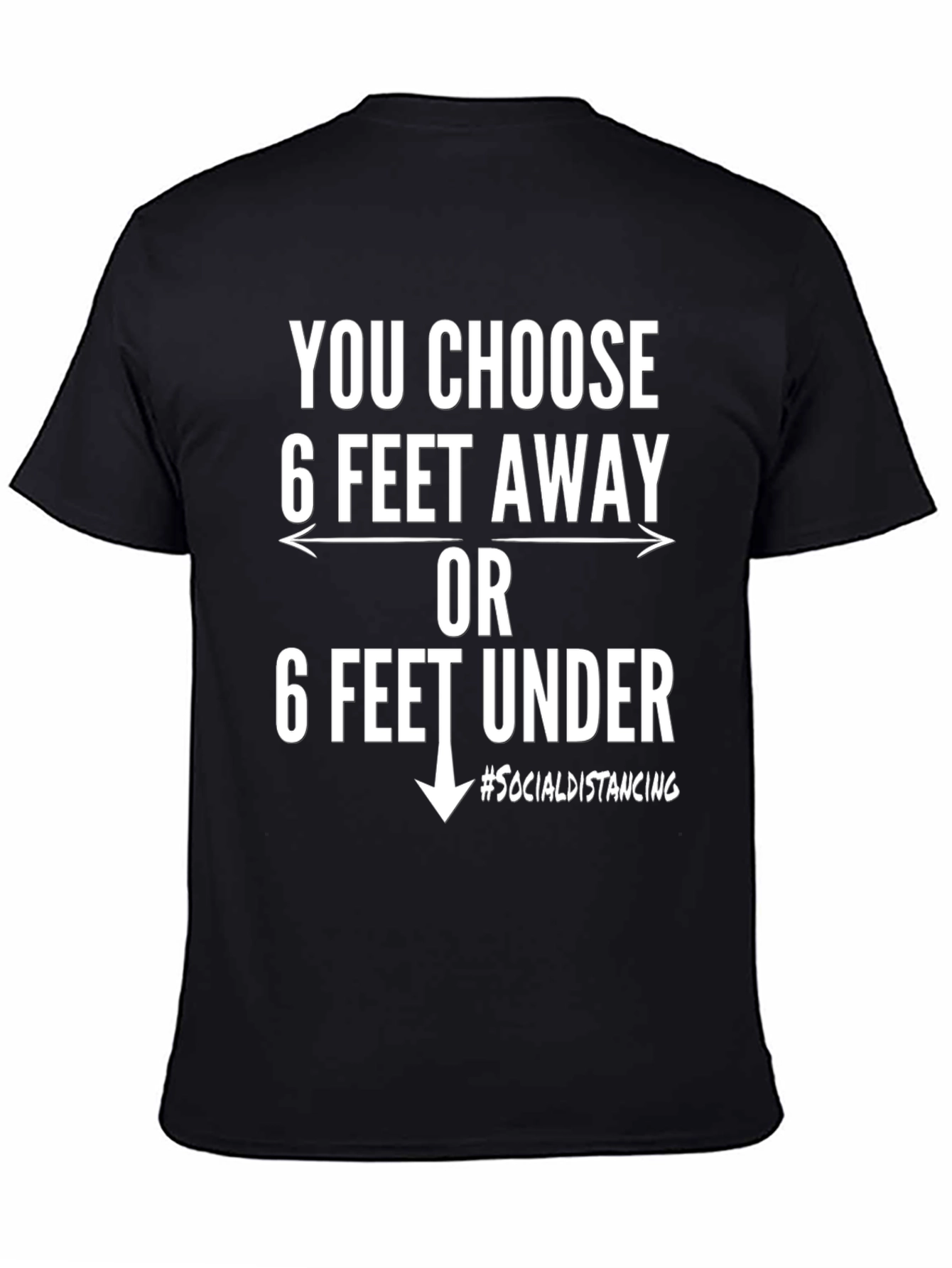 Black Choose 6 Feet Away or Under - Social Distancing T-Shirt view 4