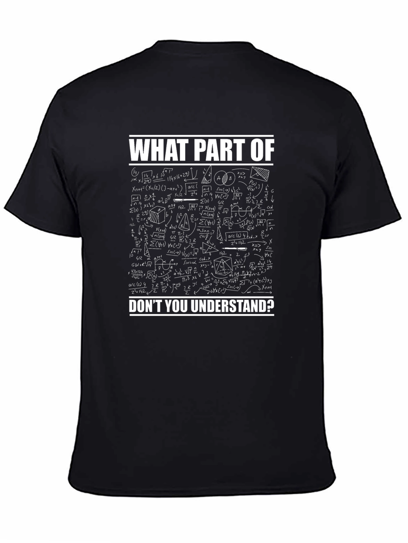 Black Math Equations T-Shirt - "What Part Don't You Understand" view 4