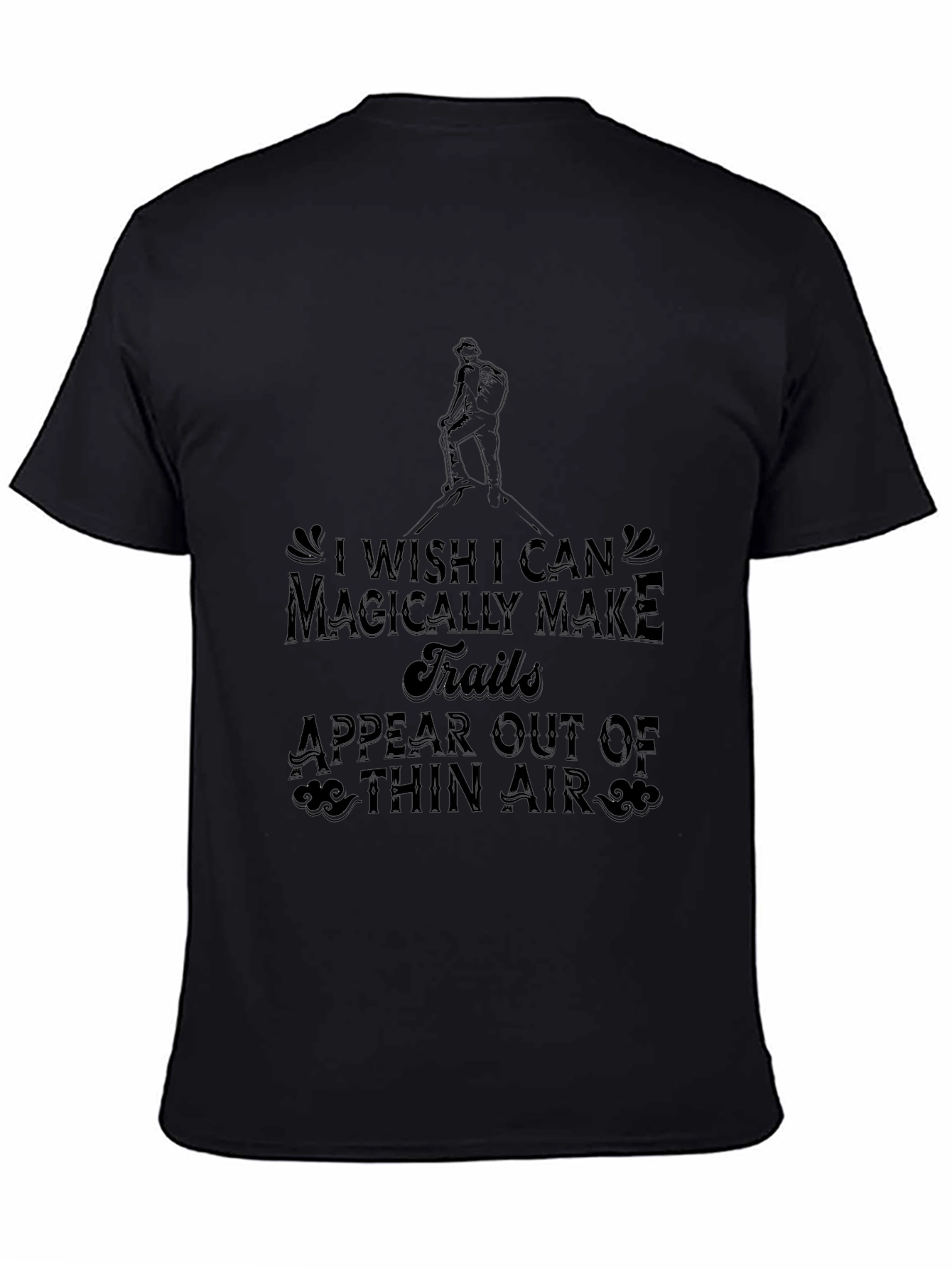 Black Magically Make Trails T-Shirt - Hiker Gift view 4
