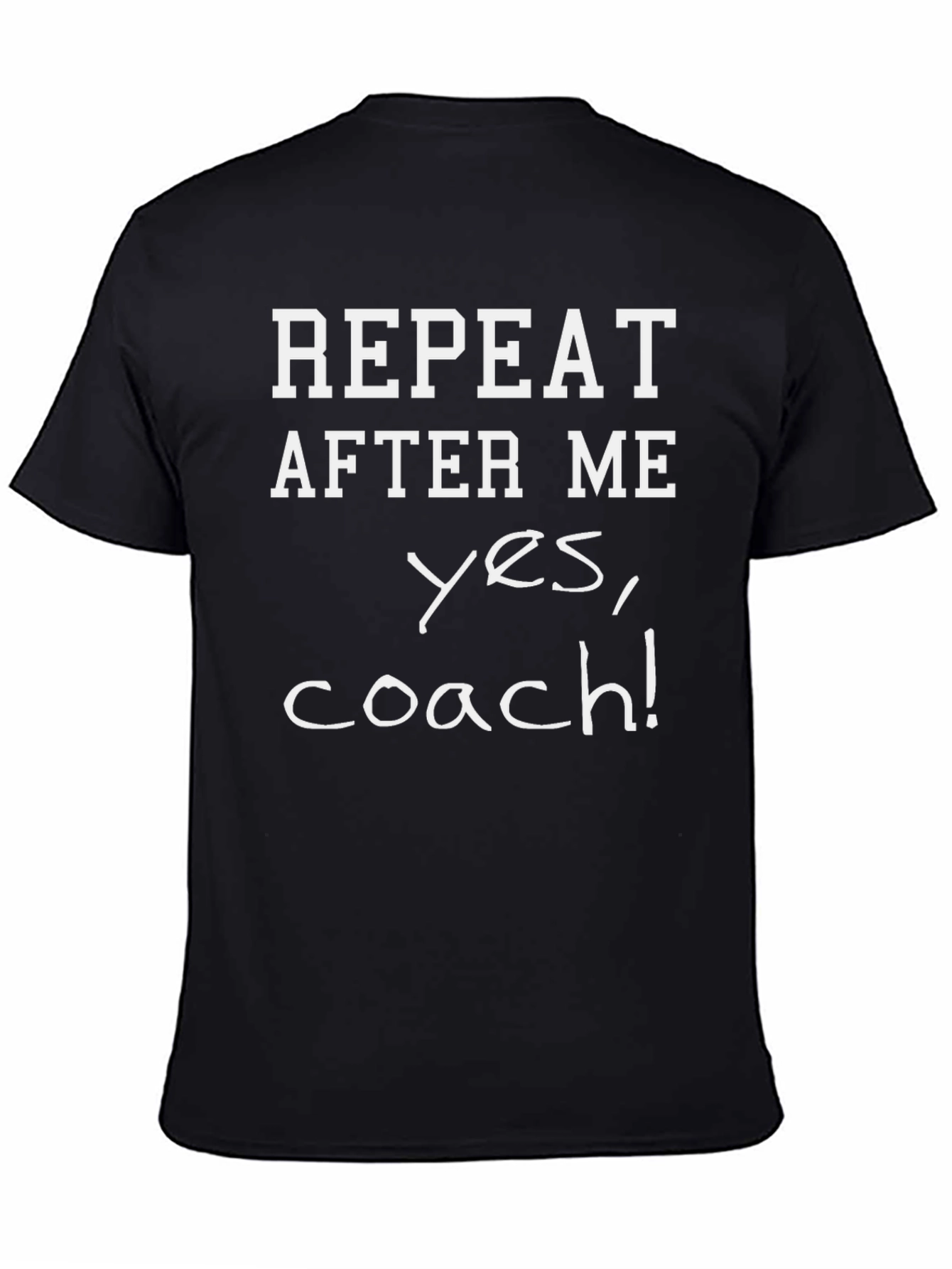 Black Repeat After Me Yes, Coach! T-Shirt view 4