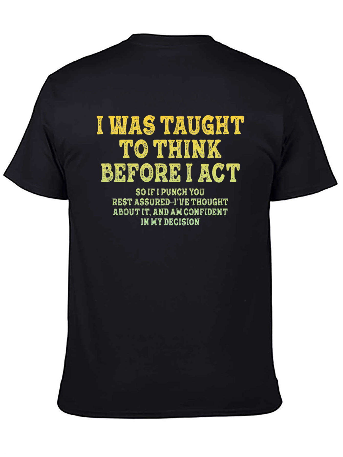 Black Think Before I Act Funny T-Shirt view 4