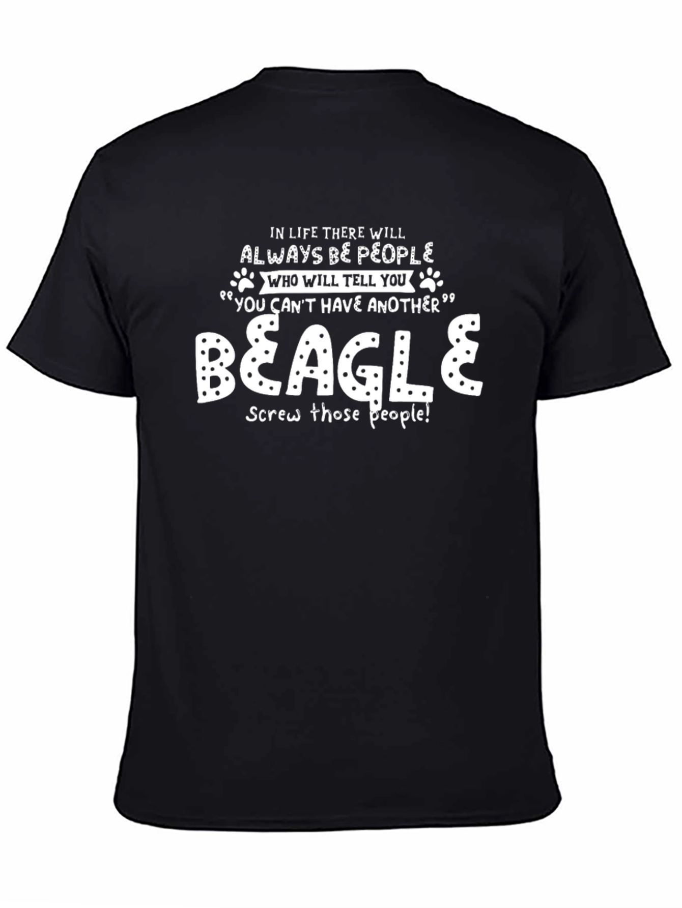 Black Funny Beagle T-Shirt: "Screw Those People!" view 4