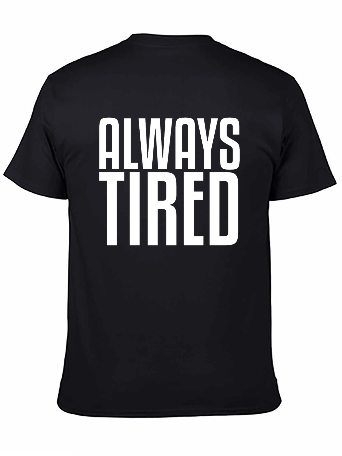 Black Always Tired Graphic Tee - Black Cotton T-Shirt view 4