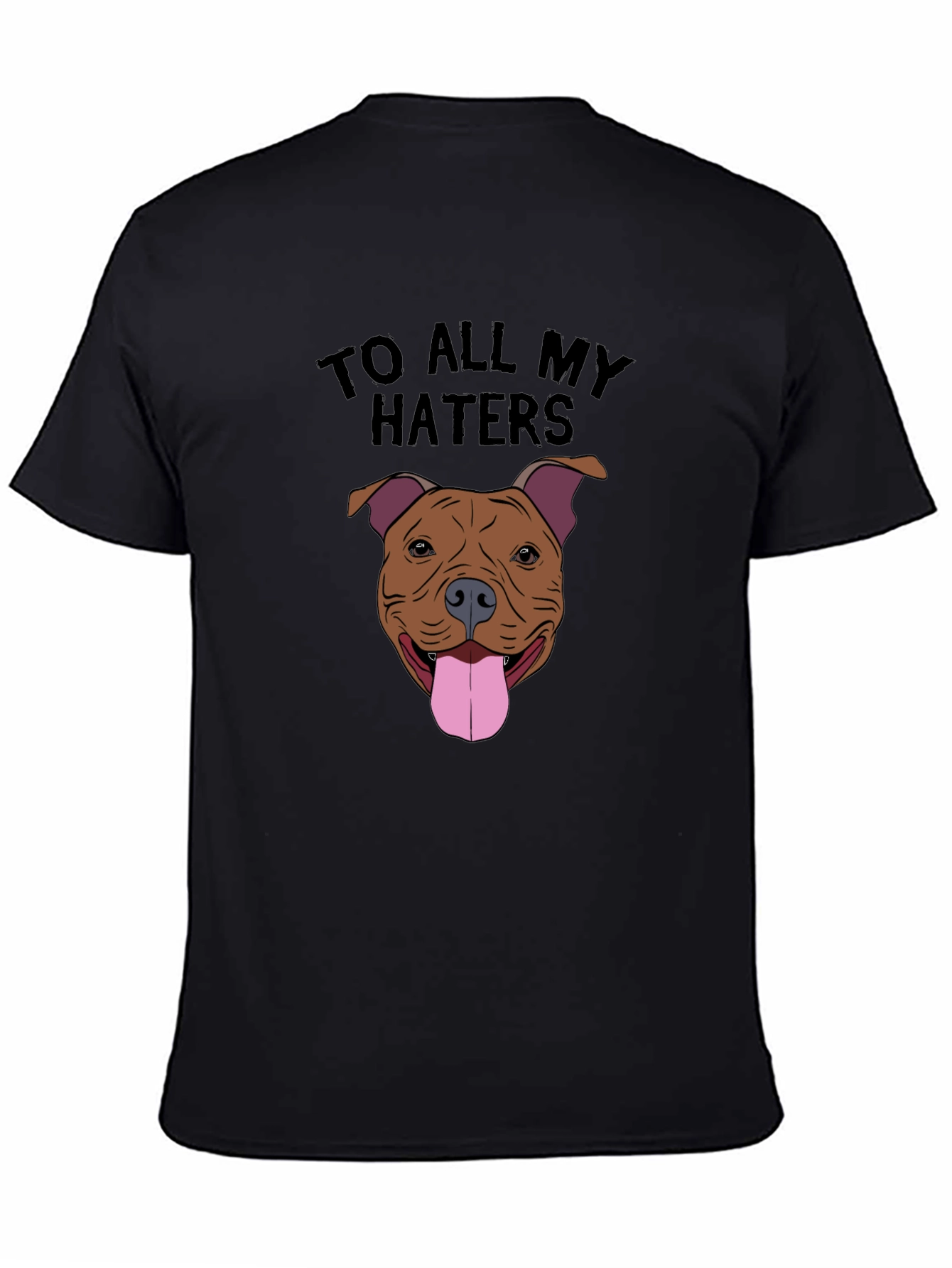 Black Dog Lover T-Shirt - To All My Haters Pitbull Tee view 4