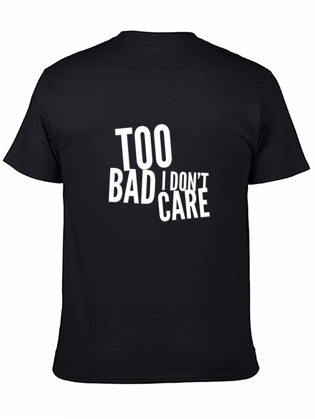 Black Too Bad I Don't Care Graphic T-Shirt view 4