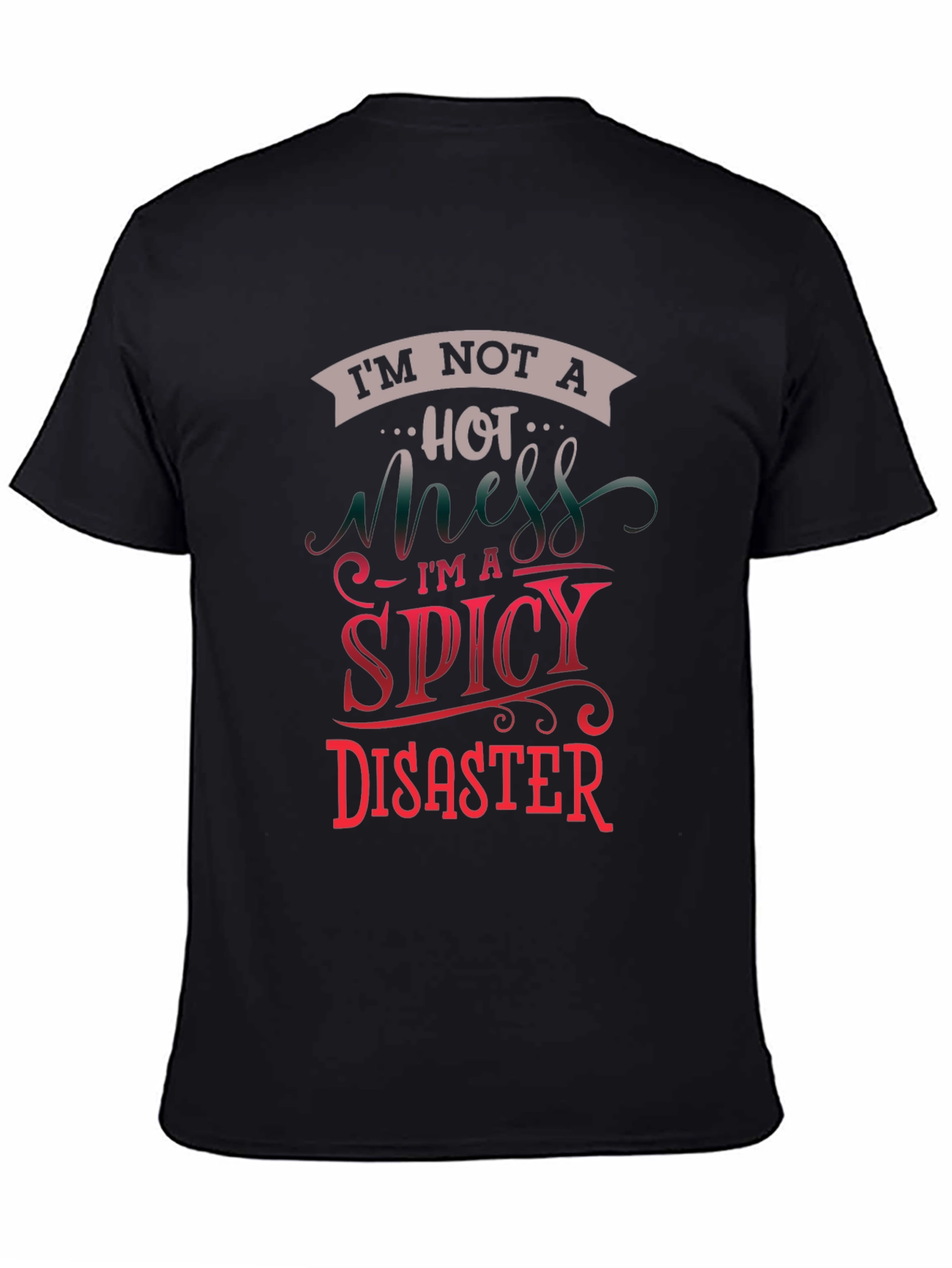 Black I'm Not a Hot Mess T-Shirt view 4