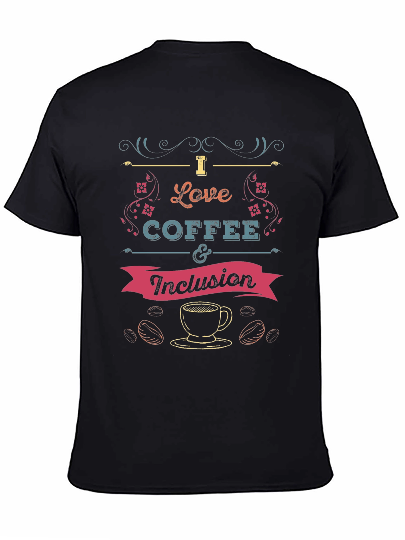 Black I Love Coffee and Inclusion T-Shirt view 4