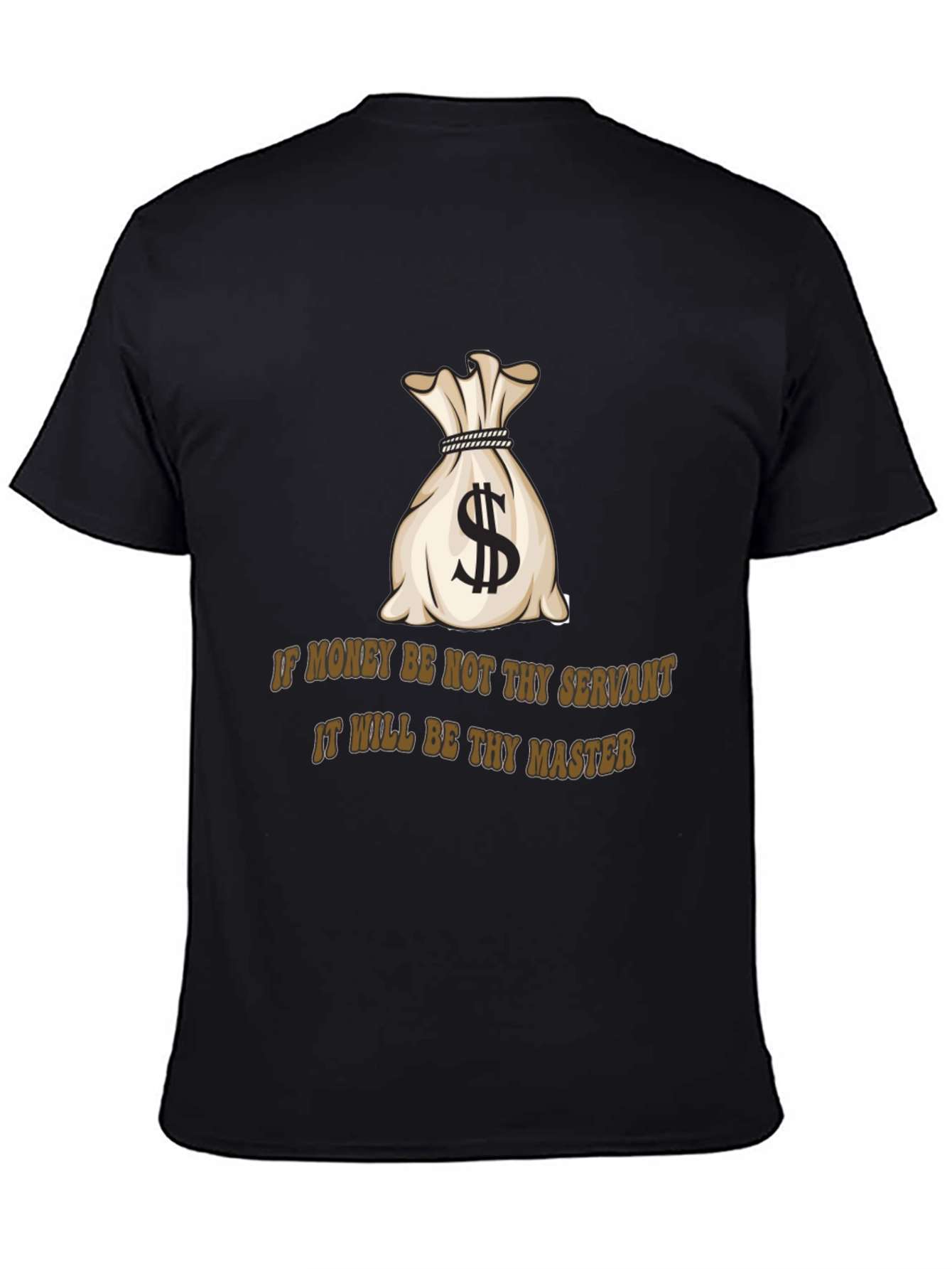 Black Money Bag T-Shirt: If Money Be Not Thy Servant Tee view 4