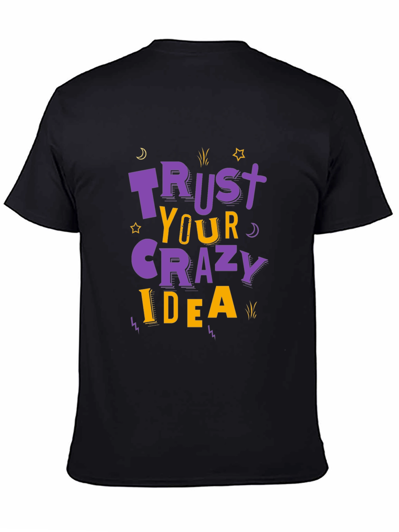 Black Trust Your Crazy Idea T-Shirt view 4