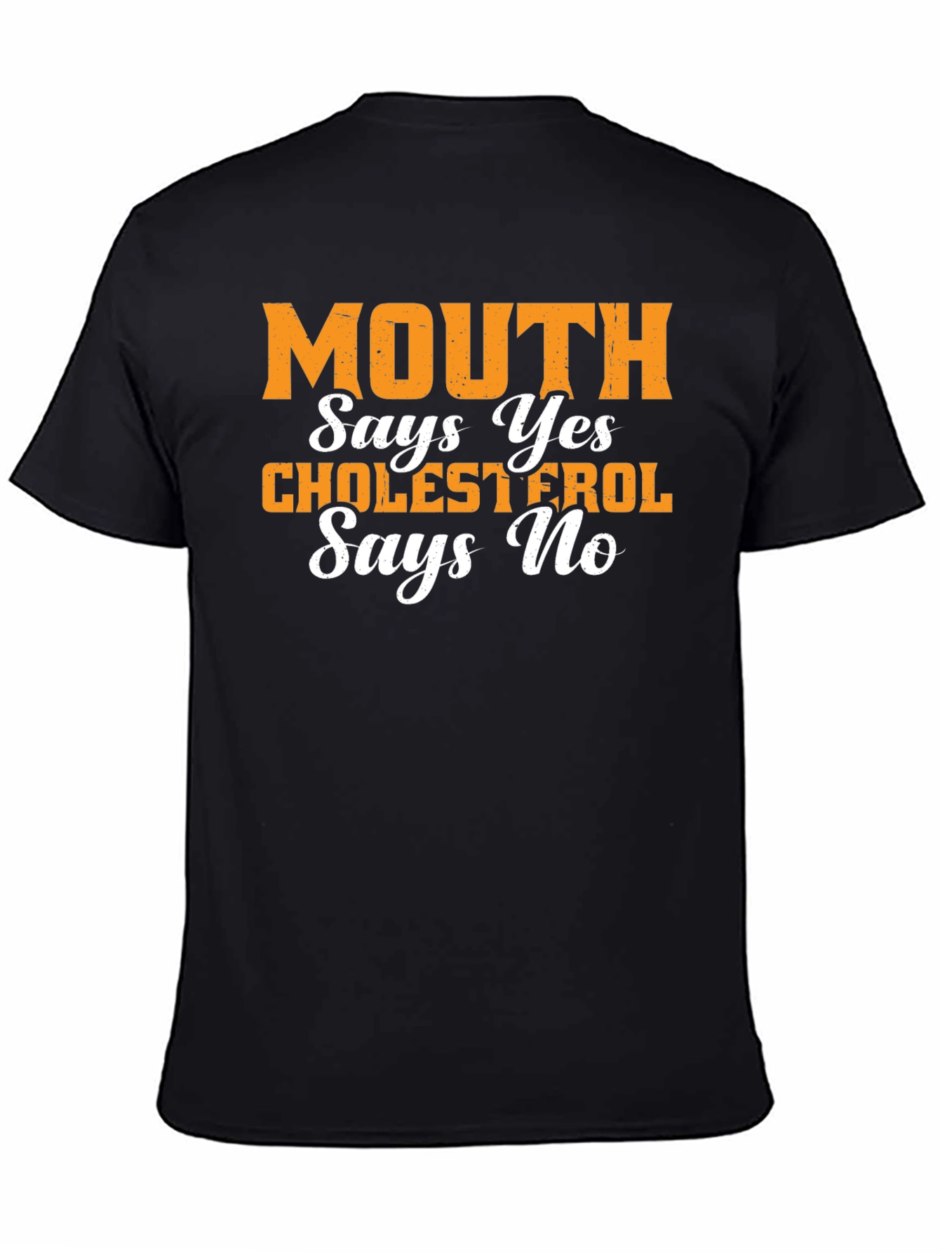 Black Mouth Says Yes Cholesterol Says No Graphic Tee view 4