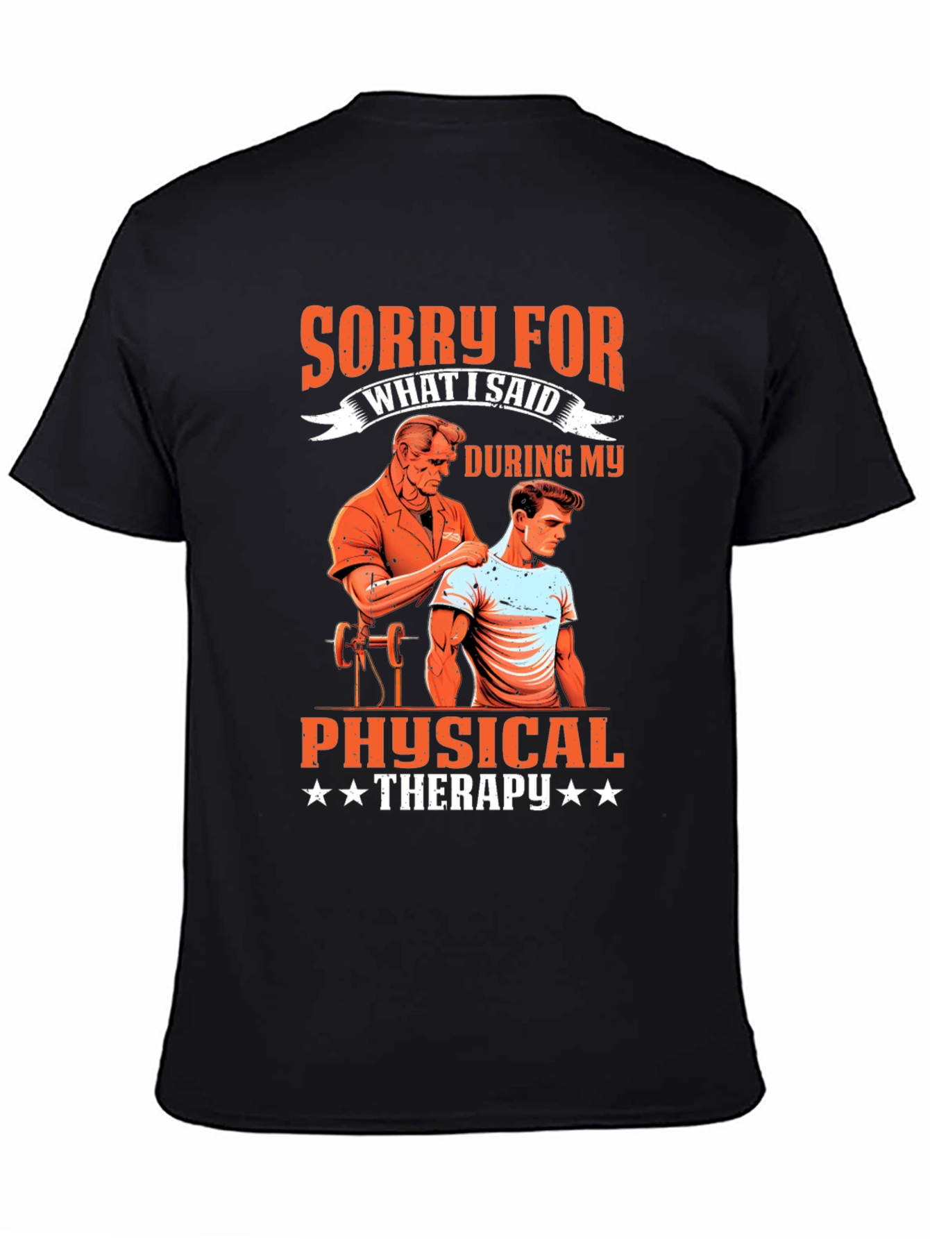 Black Funny Physical Therapy T-Shirt - Sorry For What I Said view 4