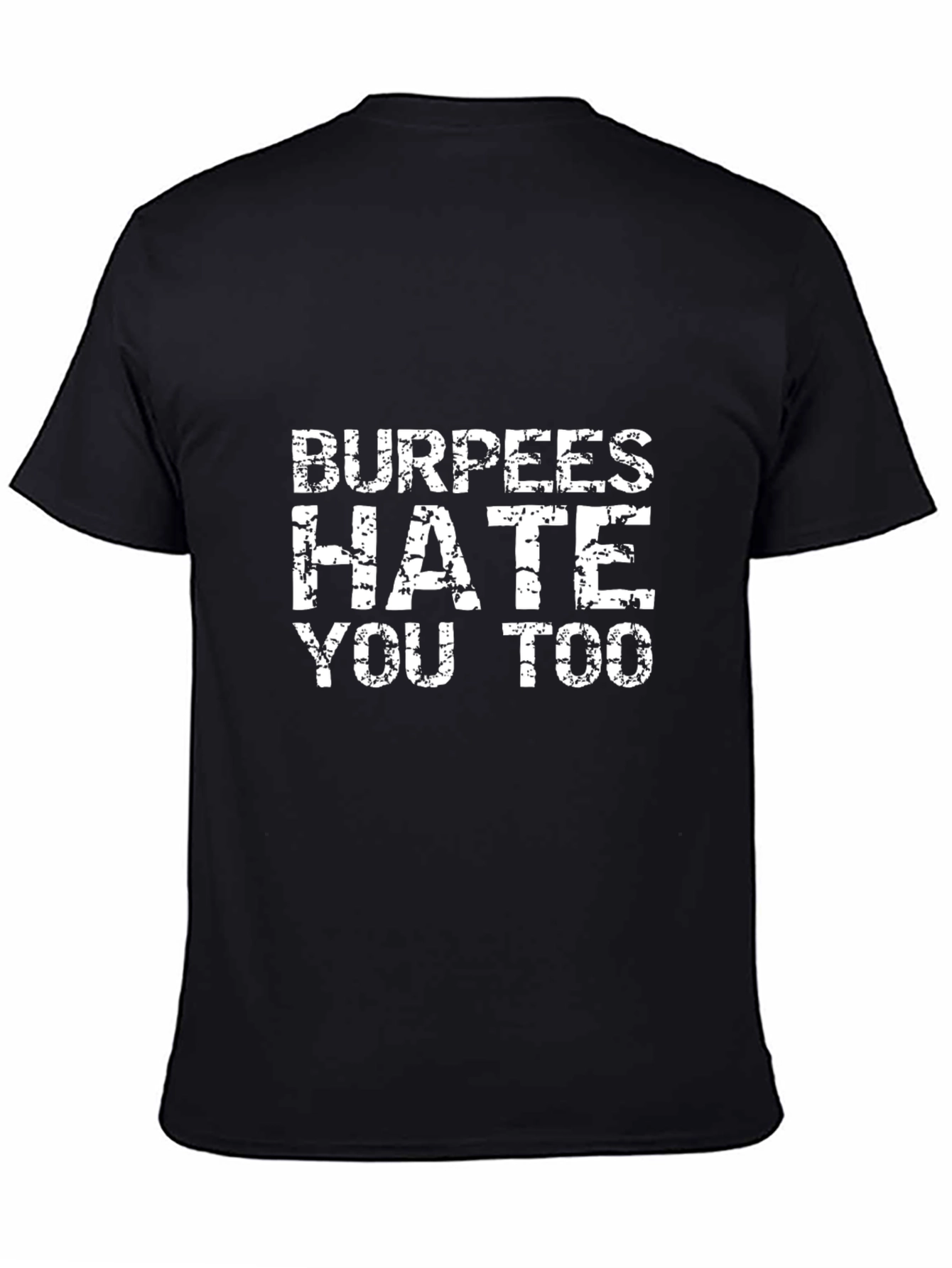Black Burpees Hate You Too Funny Workout T-Shirt view 4