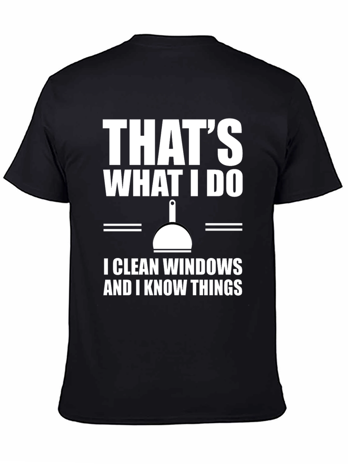 Black I Clean Windows T-Shirt - Humorous Job Pride Tee view 4