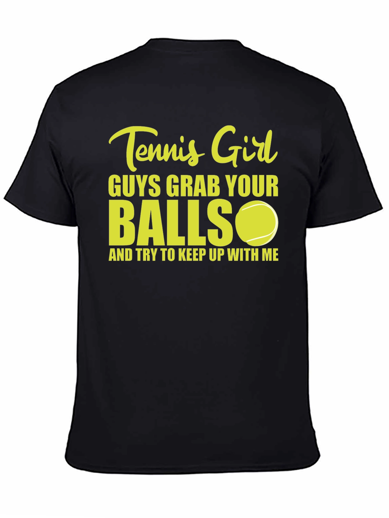 Black Tennis Girl T-Shirt: Guys Grab Your Balls! view 4