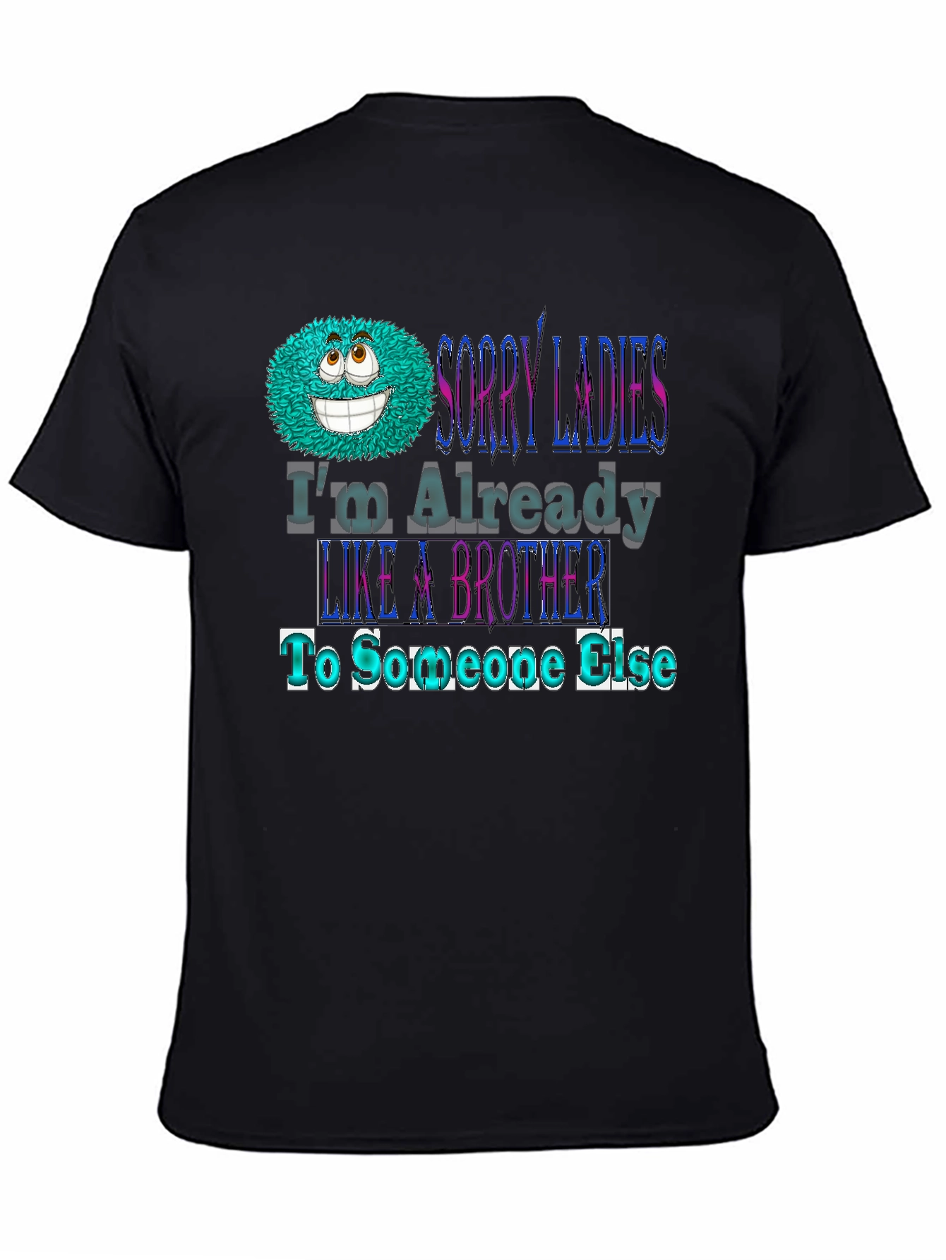 Black Sorry Ladies Brother T-Shirt - Humorous Novelty Tee view 4